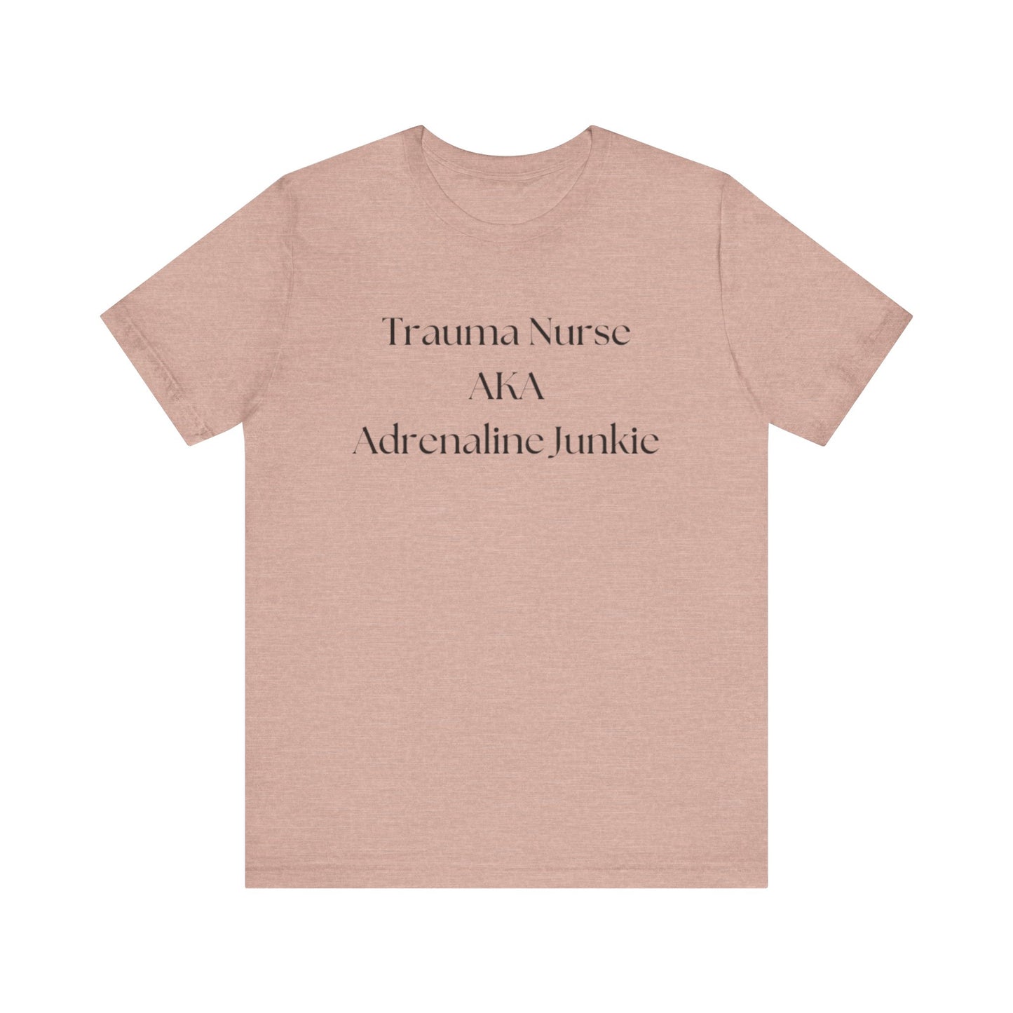 Trauma Nurse Adrenaline Junkie