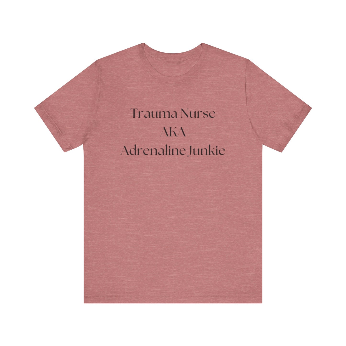 Trauma Nurse Adrenaline Junkie
