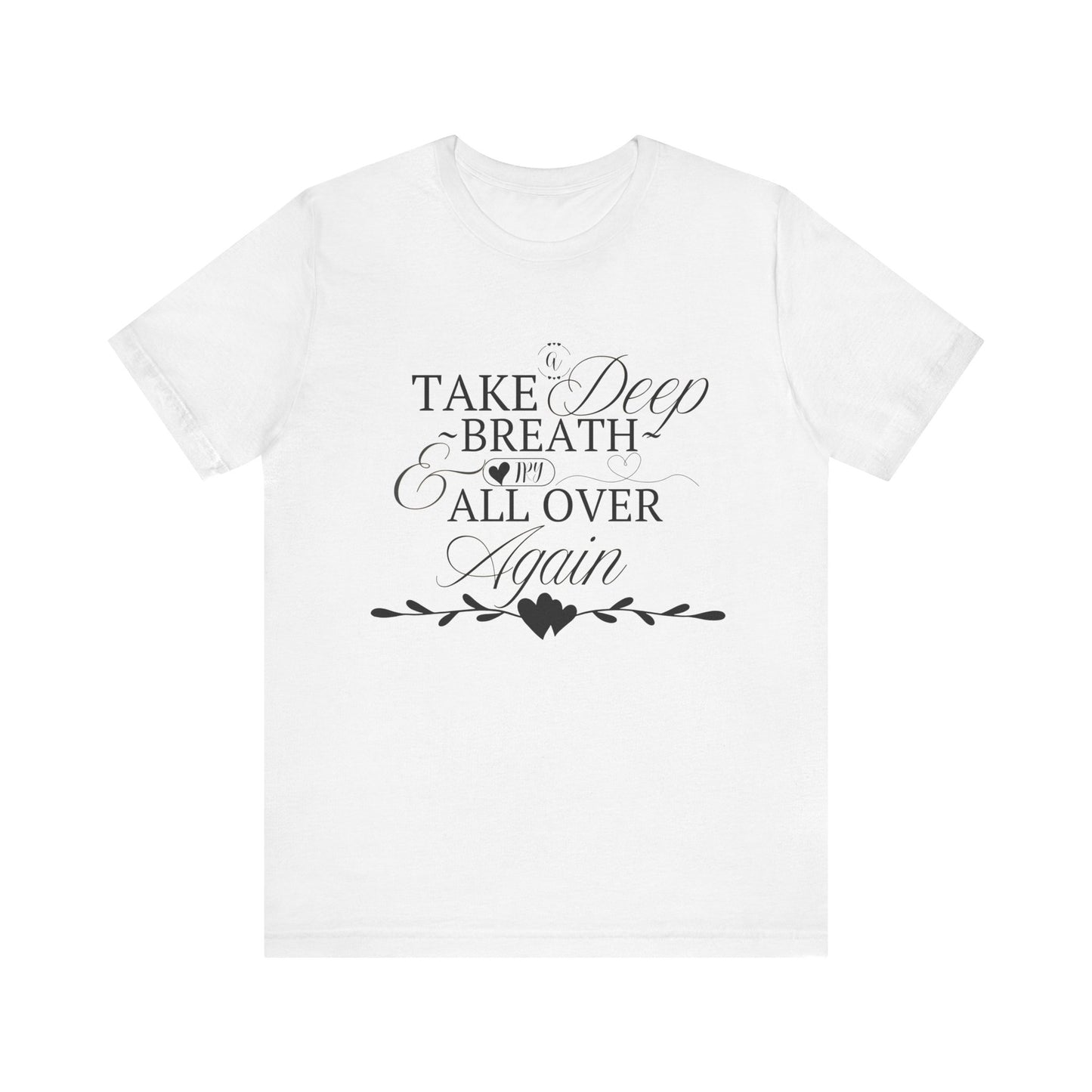 Take a Deep Breath T-Shirt – Mental Health Calm Tee
