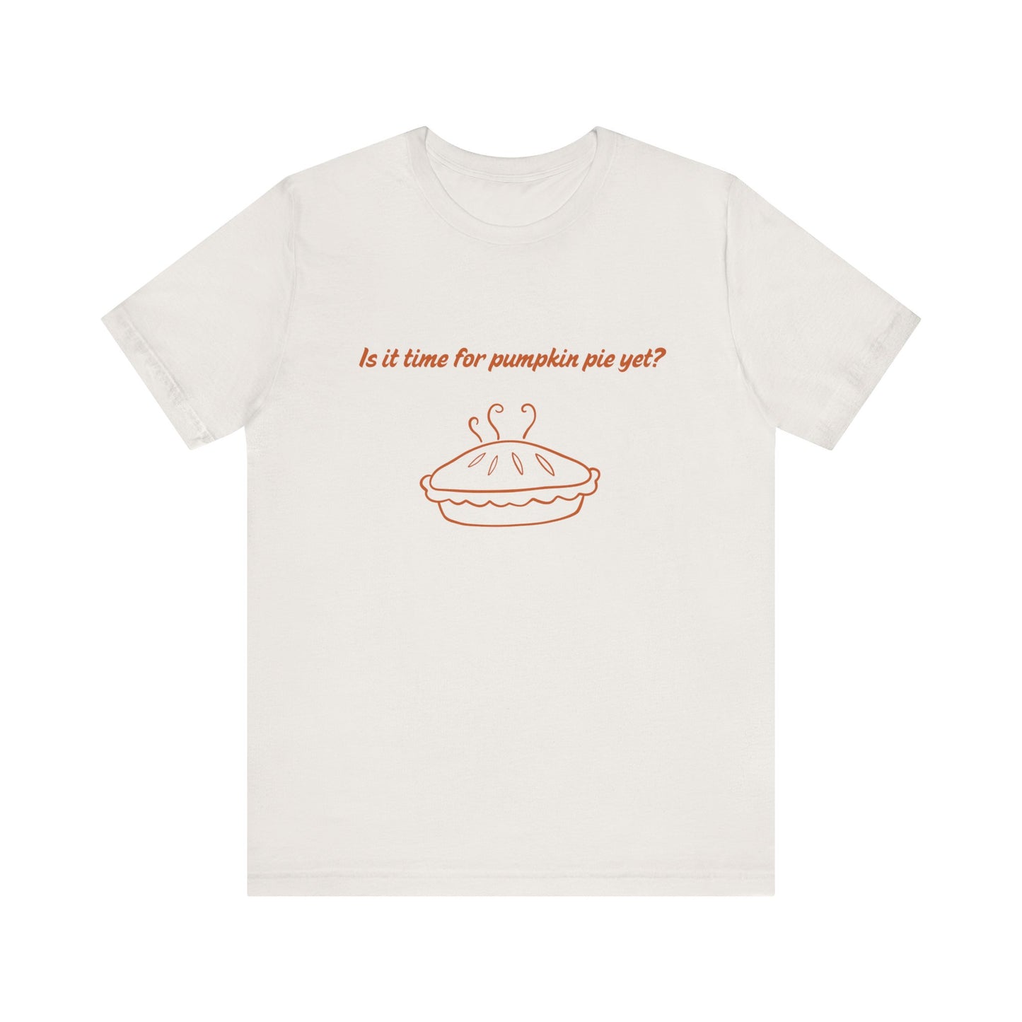 Is it time for pumpkin pie yet?