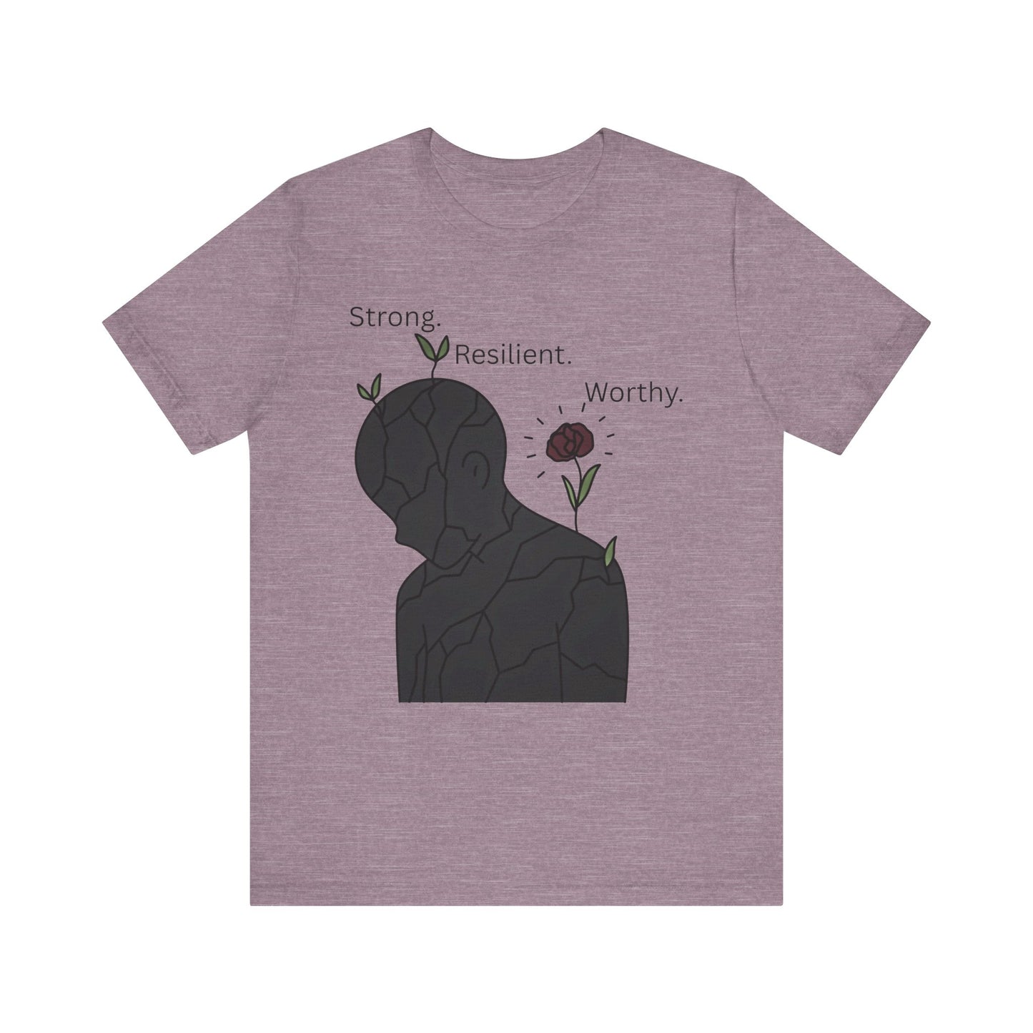 Strong Resilient Worthy T-Shirt – Affirmation Graphic Tee