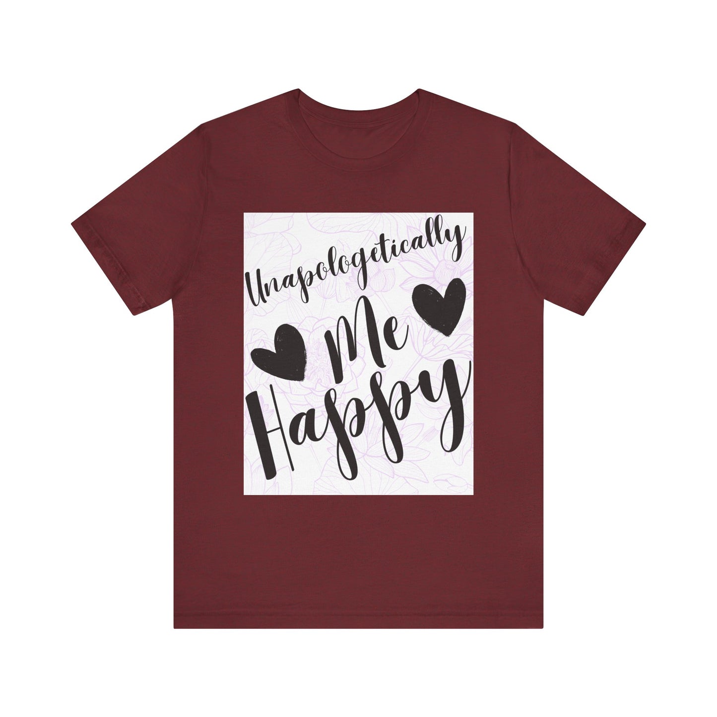 Unapologetically Me T-Shirt – Happy Self-Love Graphic Tee
