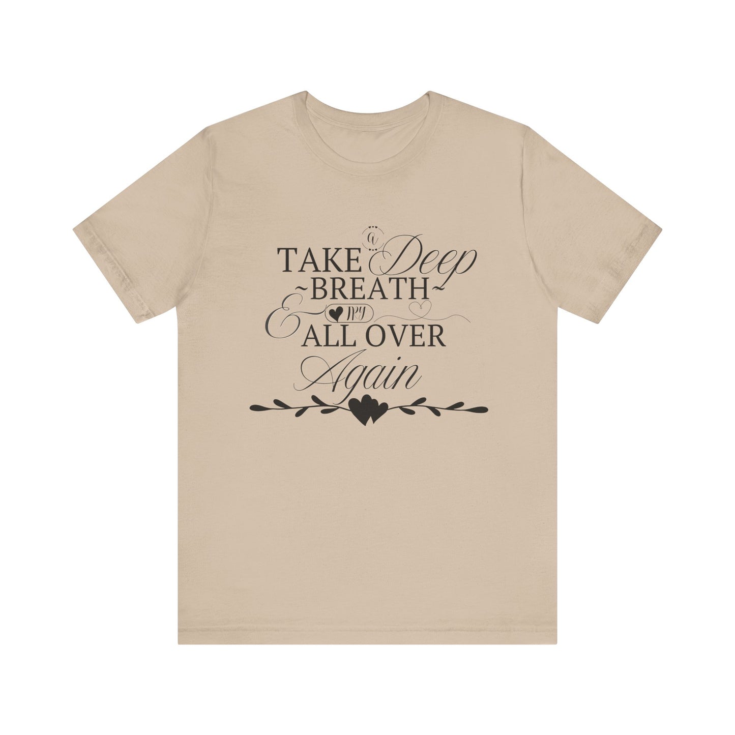 Take a Deep Breath T-Shirt – Mental Health Calm Tee