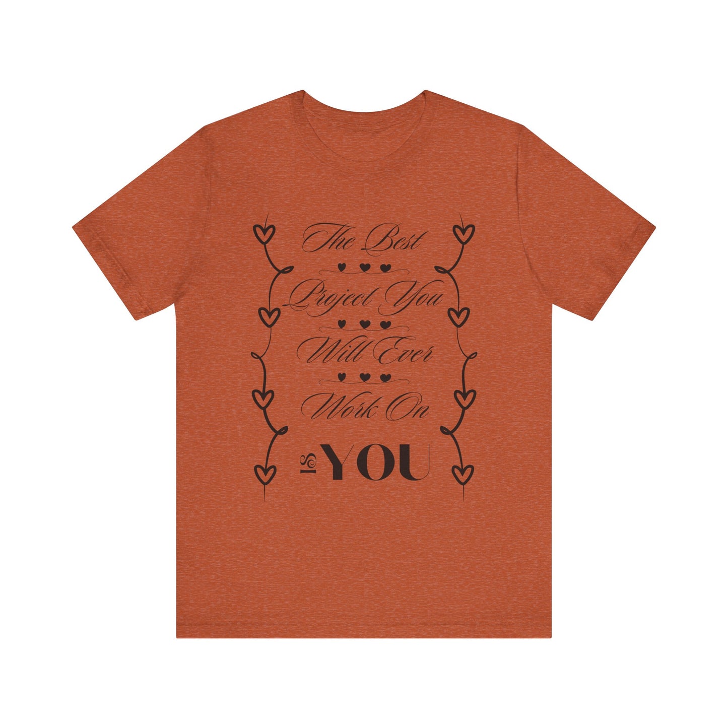 The Best Project Is You T-Shirt – Self-Love Motivation Tee