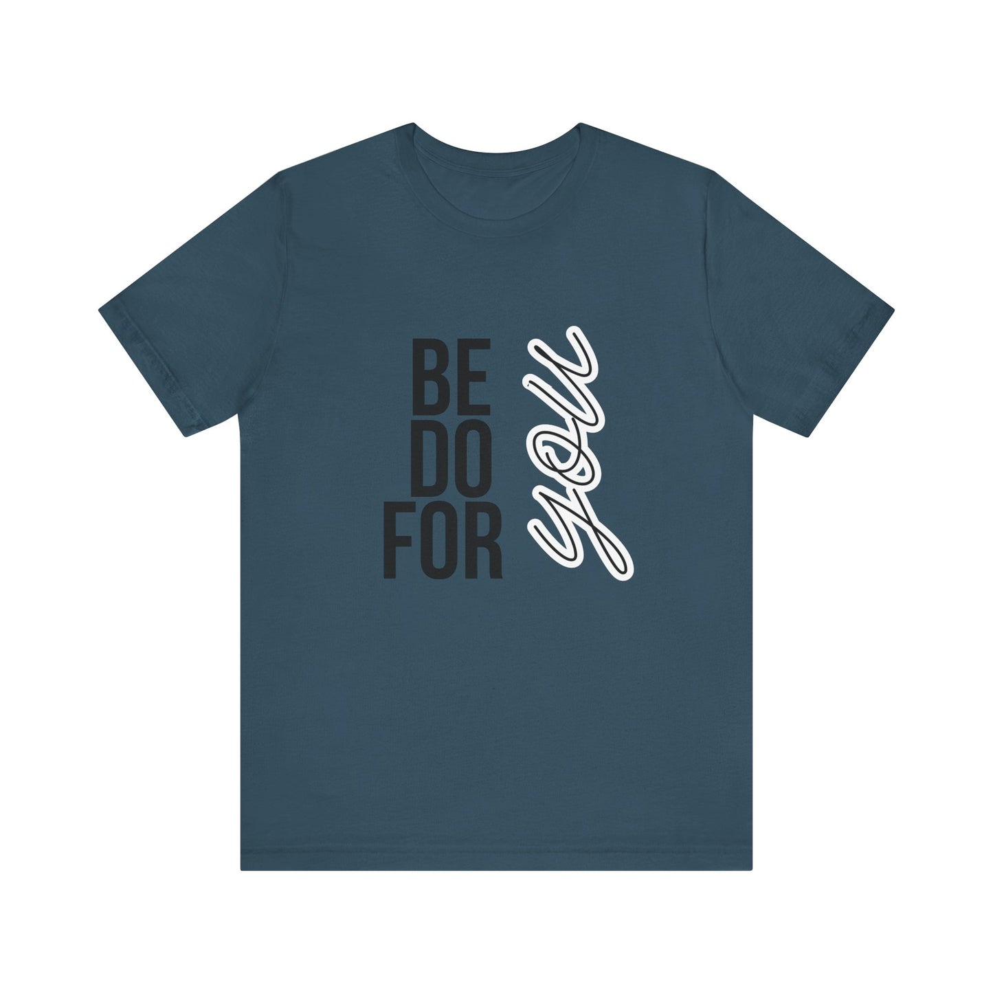 Be You Do You For You T-Shirt – Self-Love Affirmation Tee