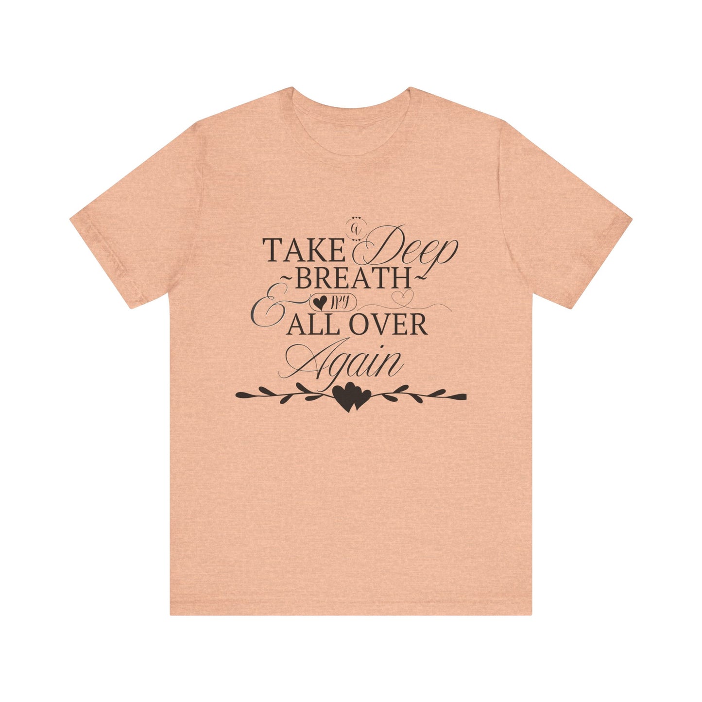 Take a Deep Breath T-Shirt – Mental Health Calm Tee
