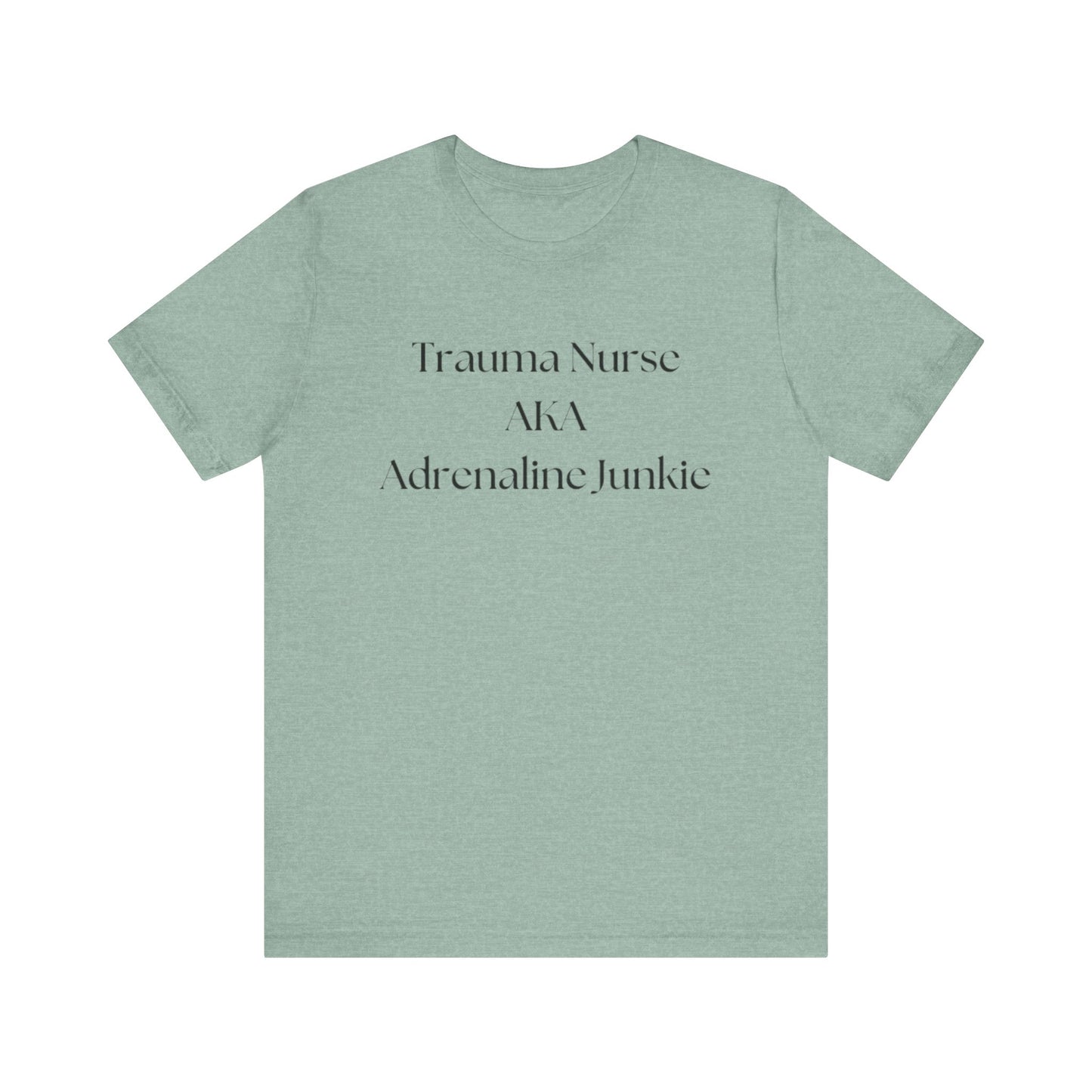 Trauma Nurse Adrenaline Junkie