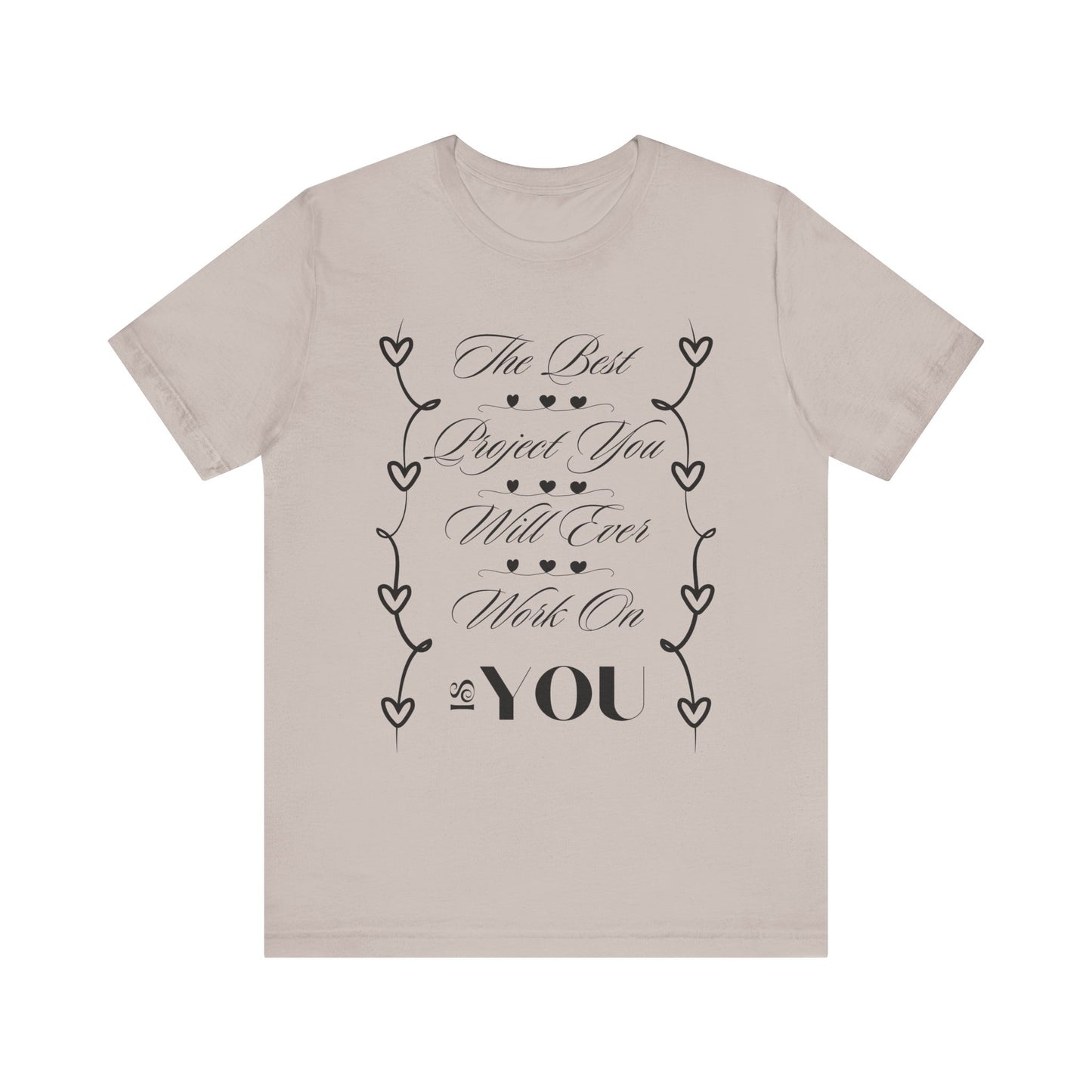 The Best Project Is You T-Shirt – Self-Love Motivation Tee