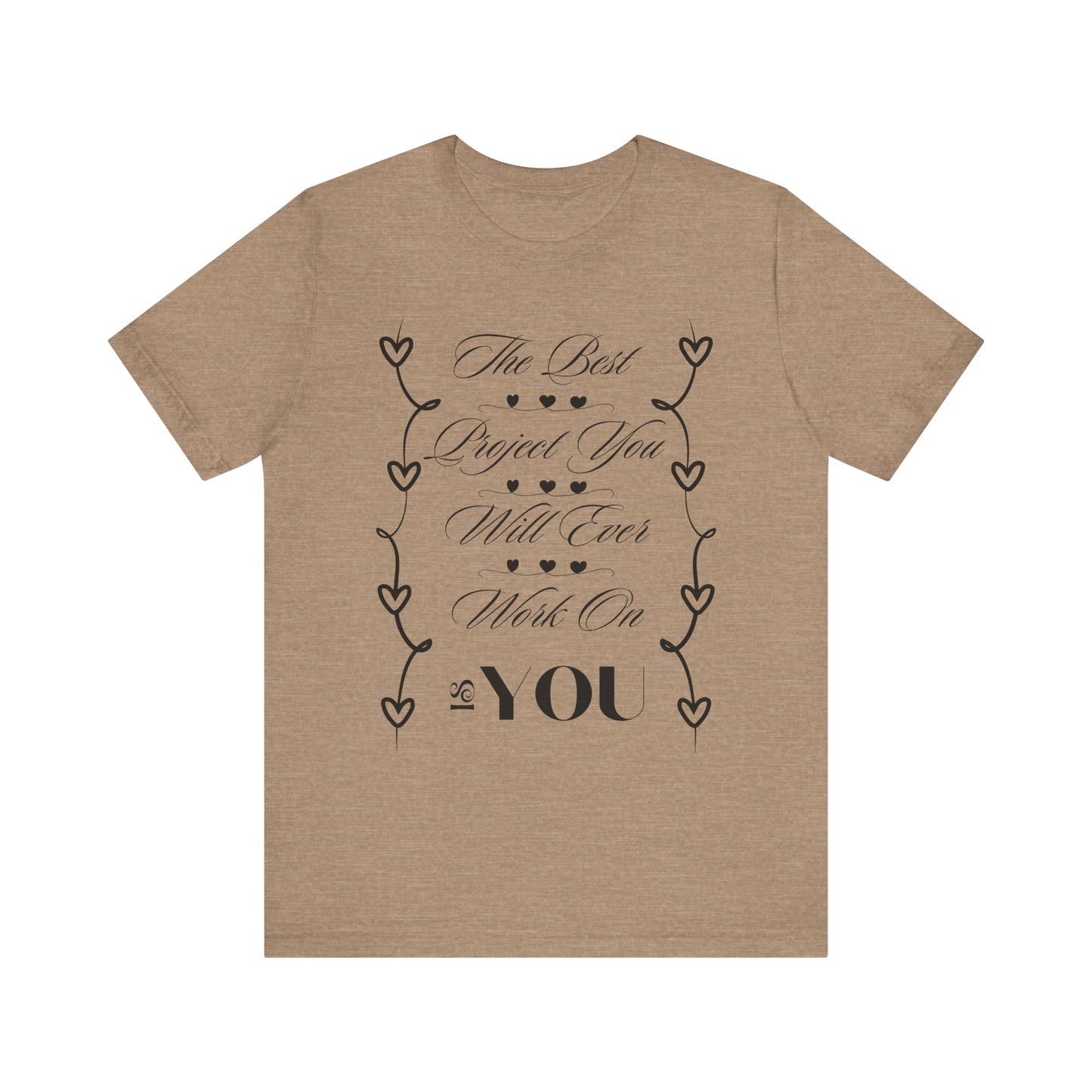 The Best Project Is You T-Shirt – Self-Love Motivation Tee
