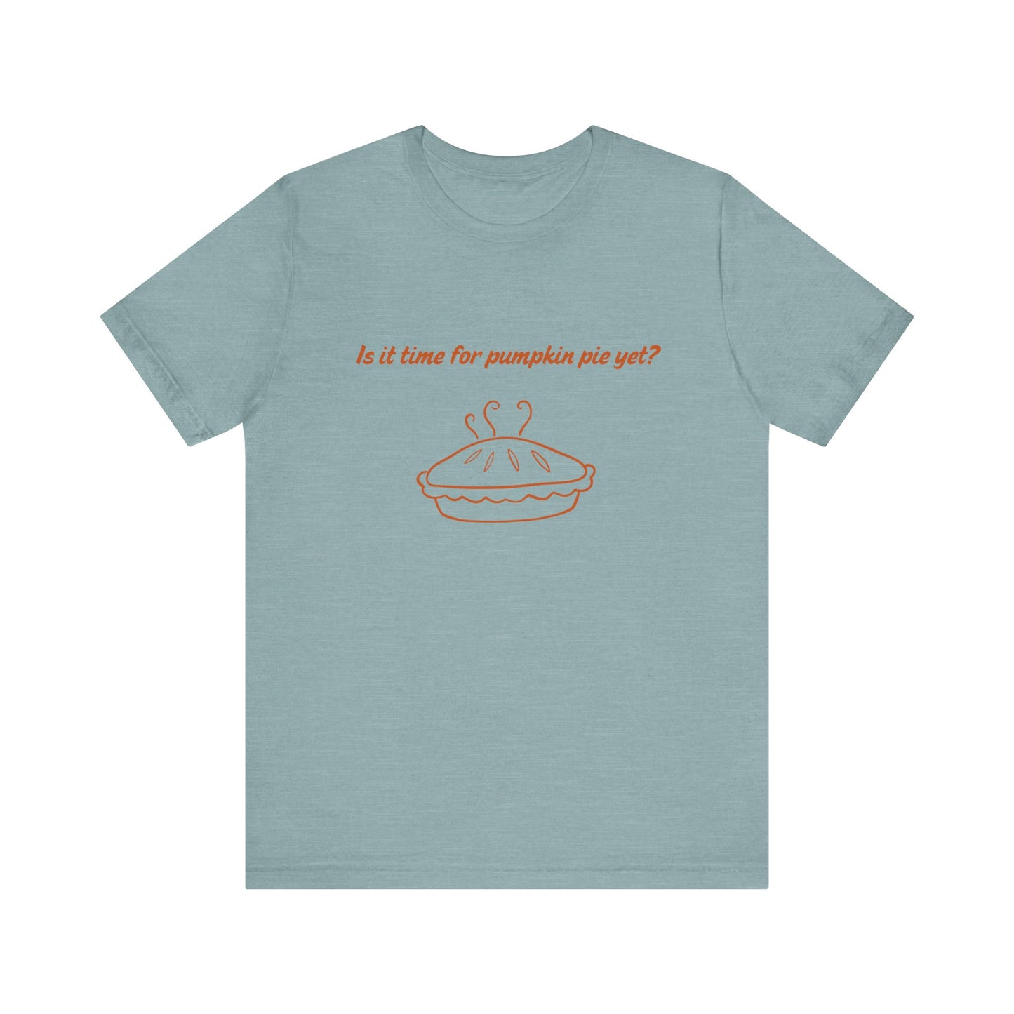 Is it time for pumpkin pie yet?