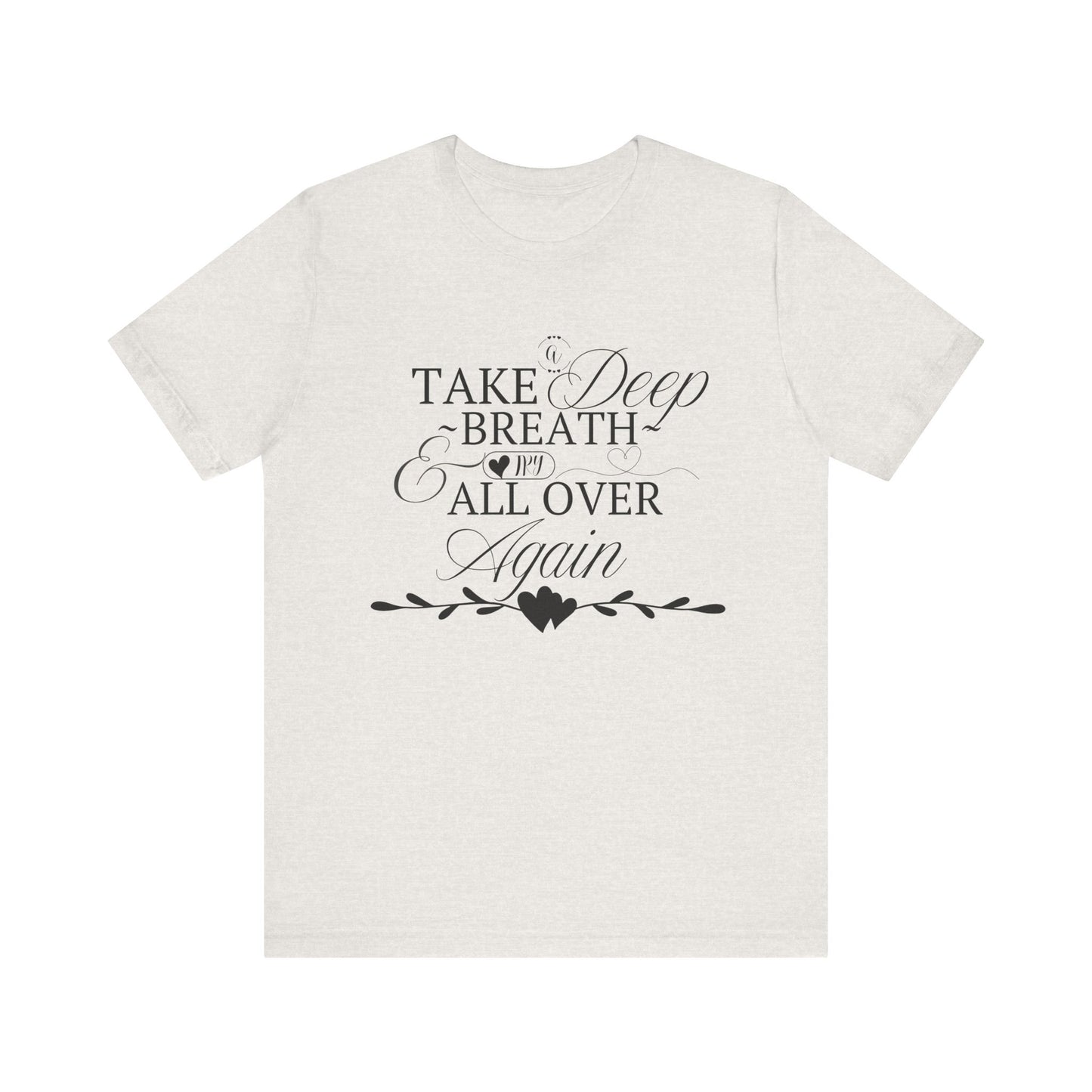 Take a Deep Breath T-Shirt – Mental Health Calm Tee
