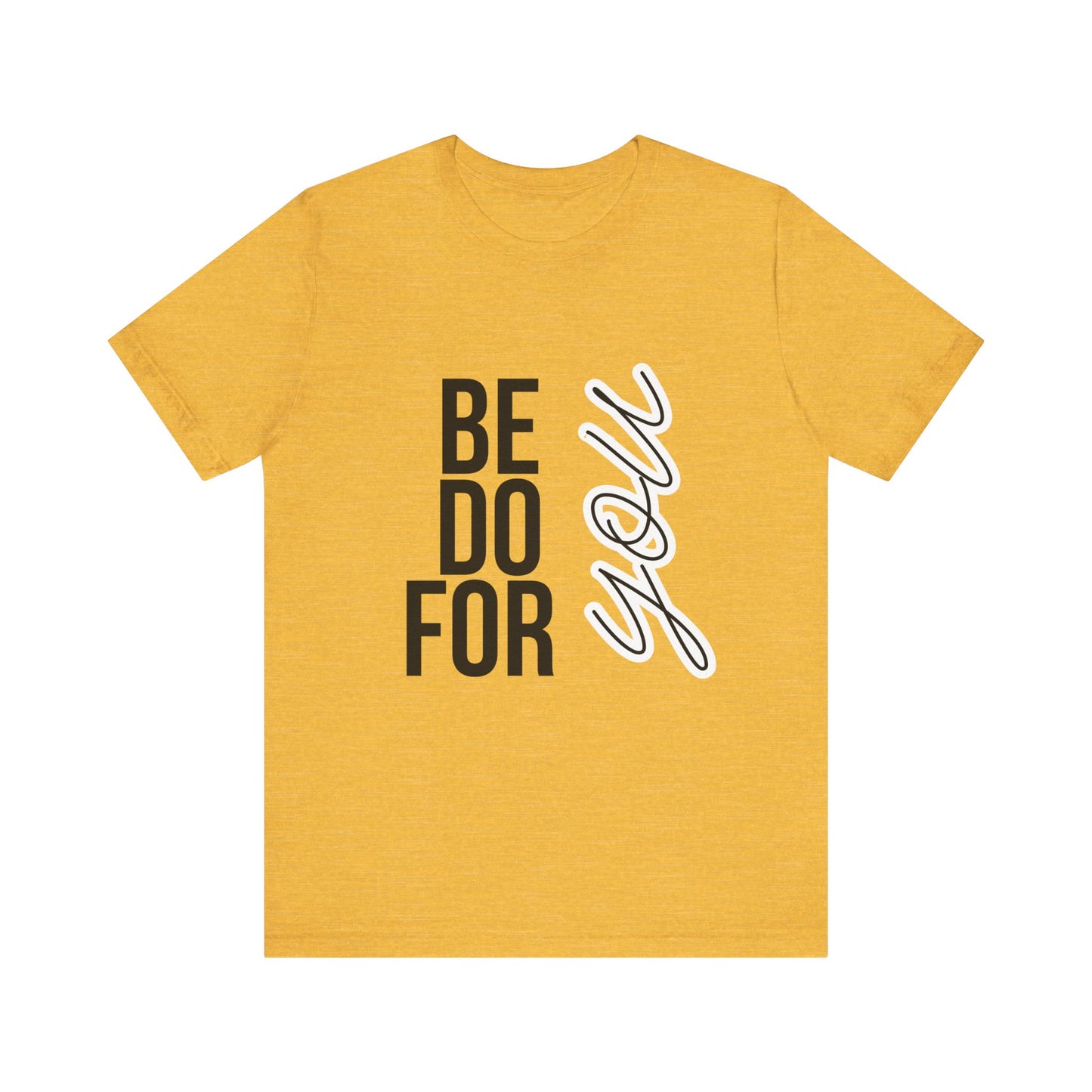 Be You Do You For You T-Shirt – Self-Love Affirmation Tee