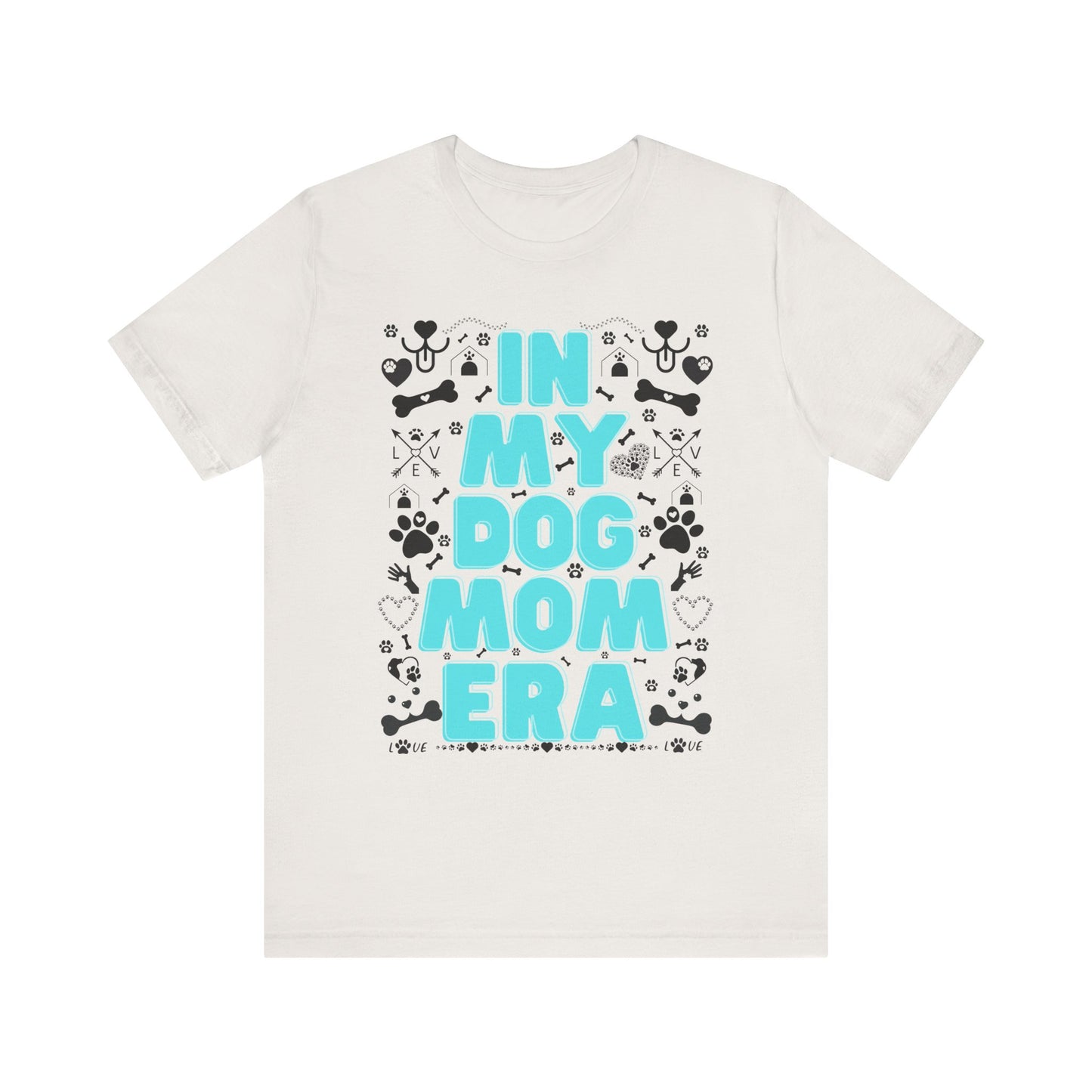In My Dog Mom Era T-Shirt – Trendy Pet Lover Tee