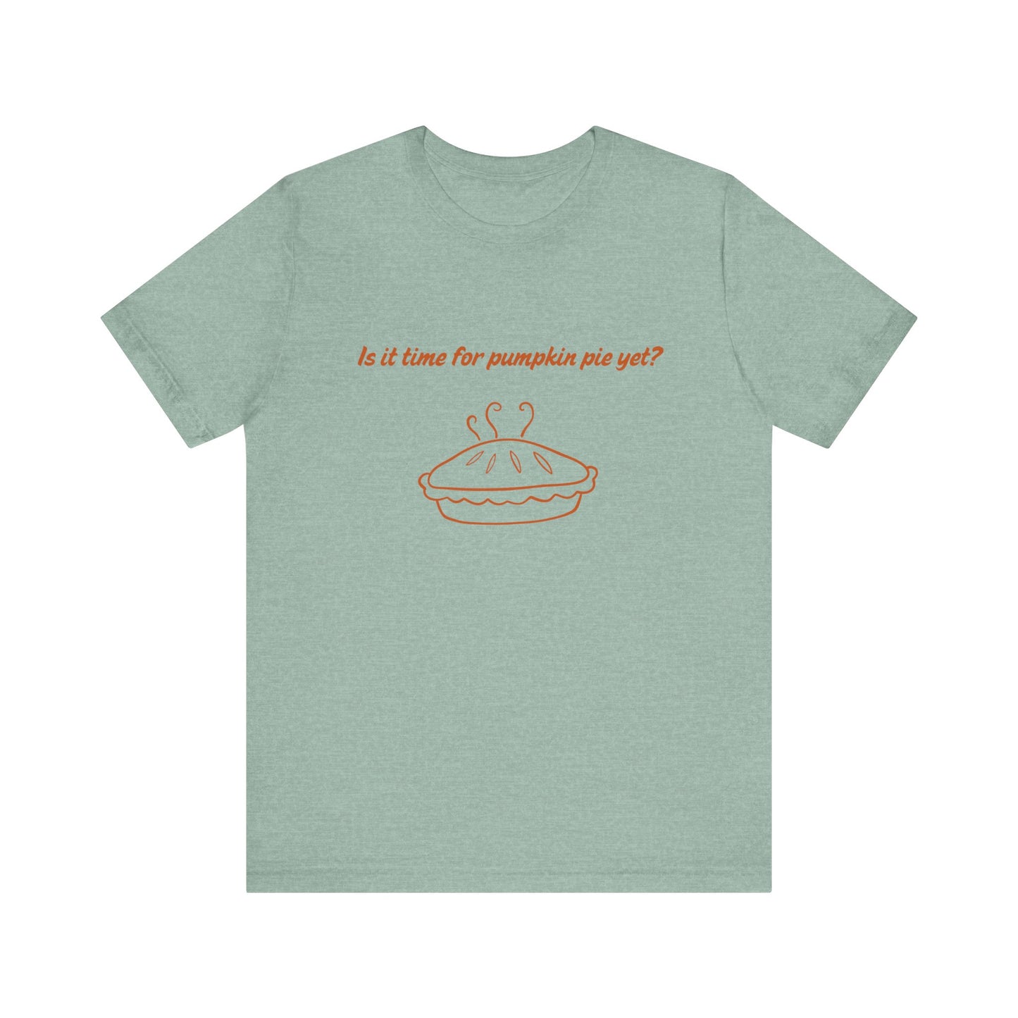 Is it time for pumpkin pie yet?