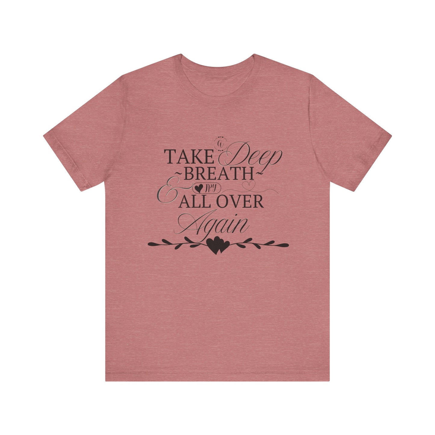 Take a Deep Breath T-Shirt – Mental Health Calm Tee