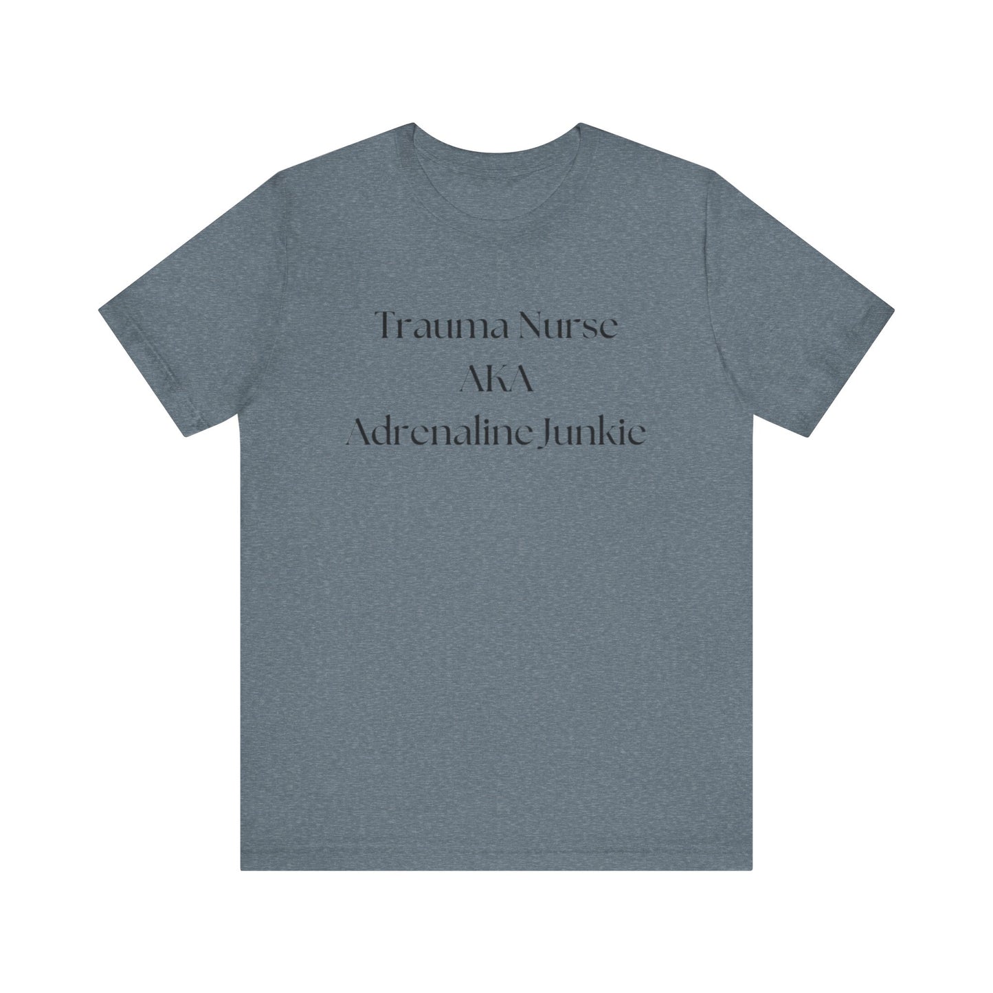 Trauma Nurse Adrenaline Junkie