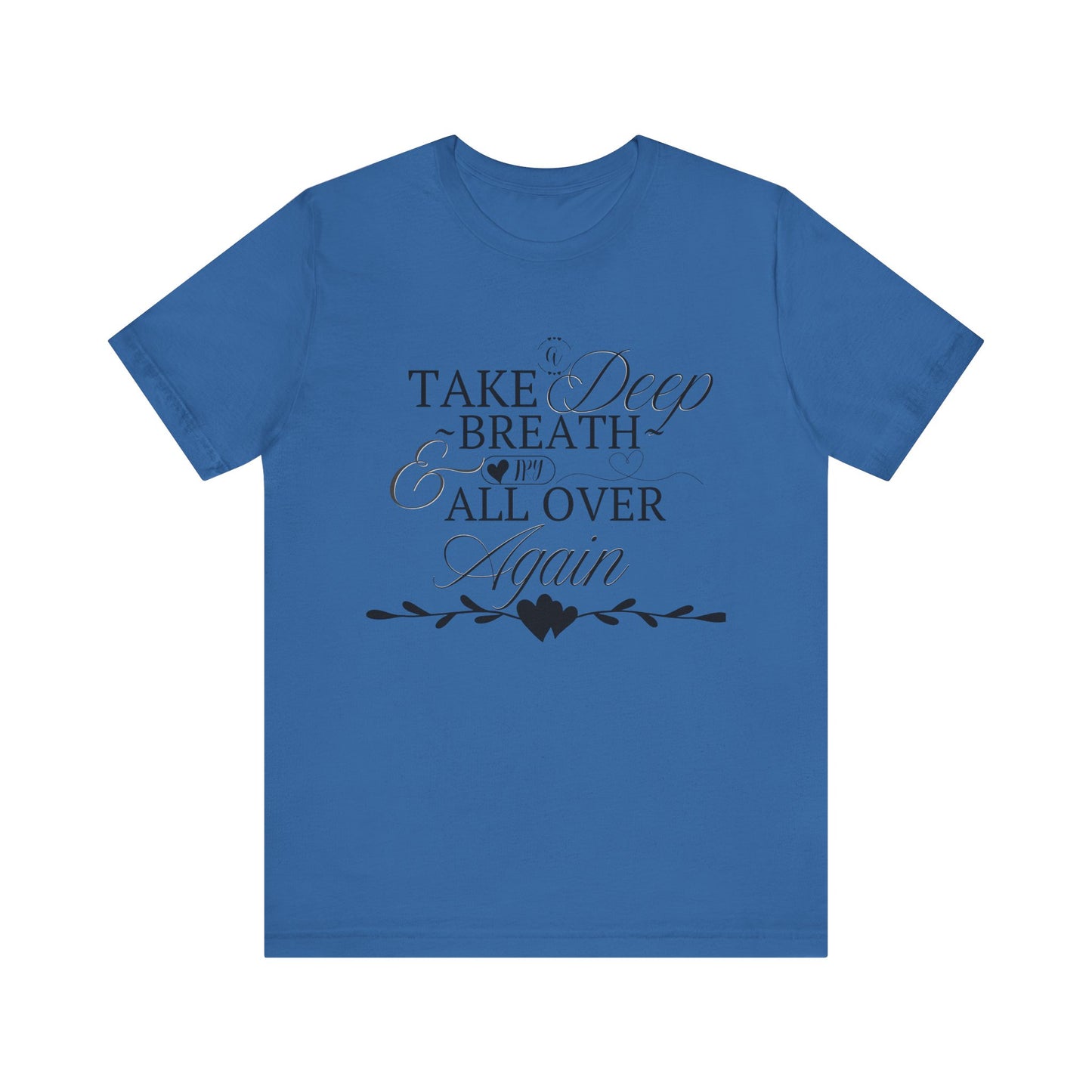 Take a Deep Breath T-Shirt – Mental Health Calm Tee