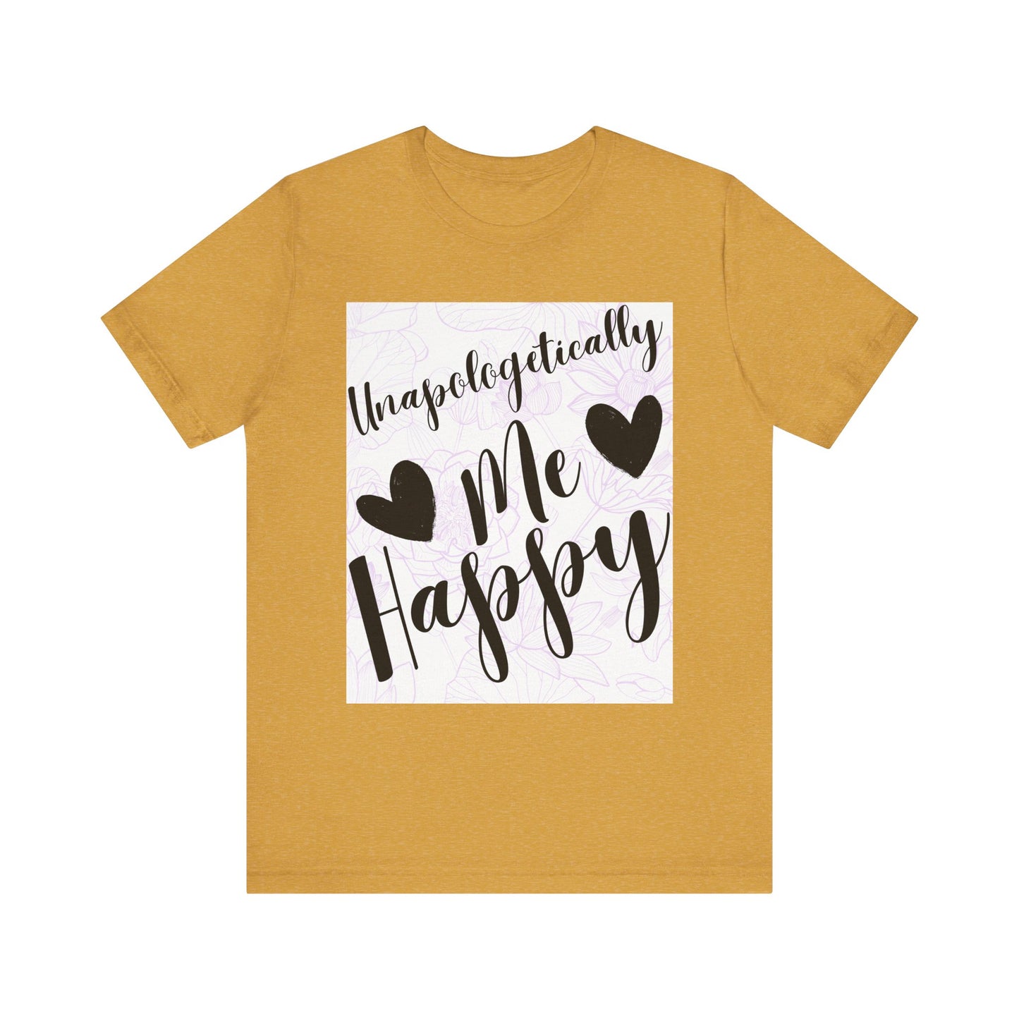 Unapologetically Me T-Shirt – Happy Self-Love Graphic Tee
