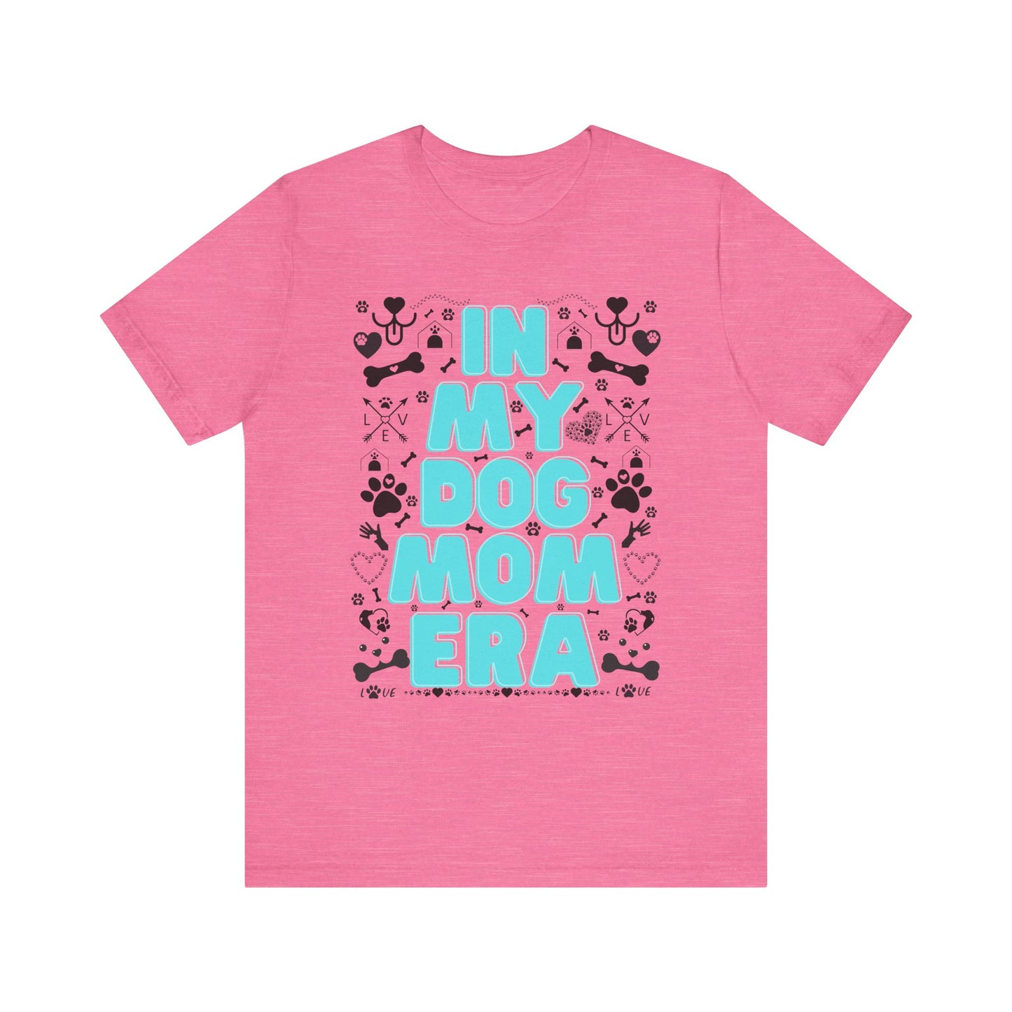 In My Dog Mom Era T-Shirt – Trendy Pet Lover Tee