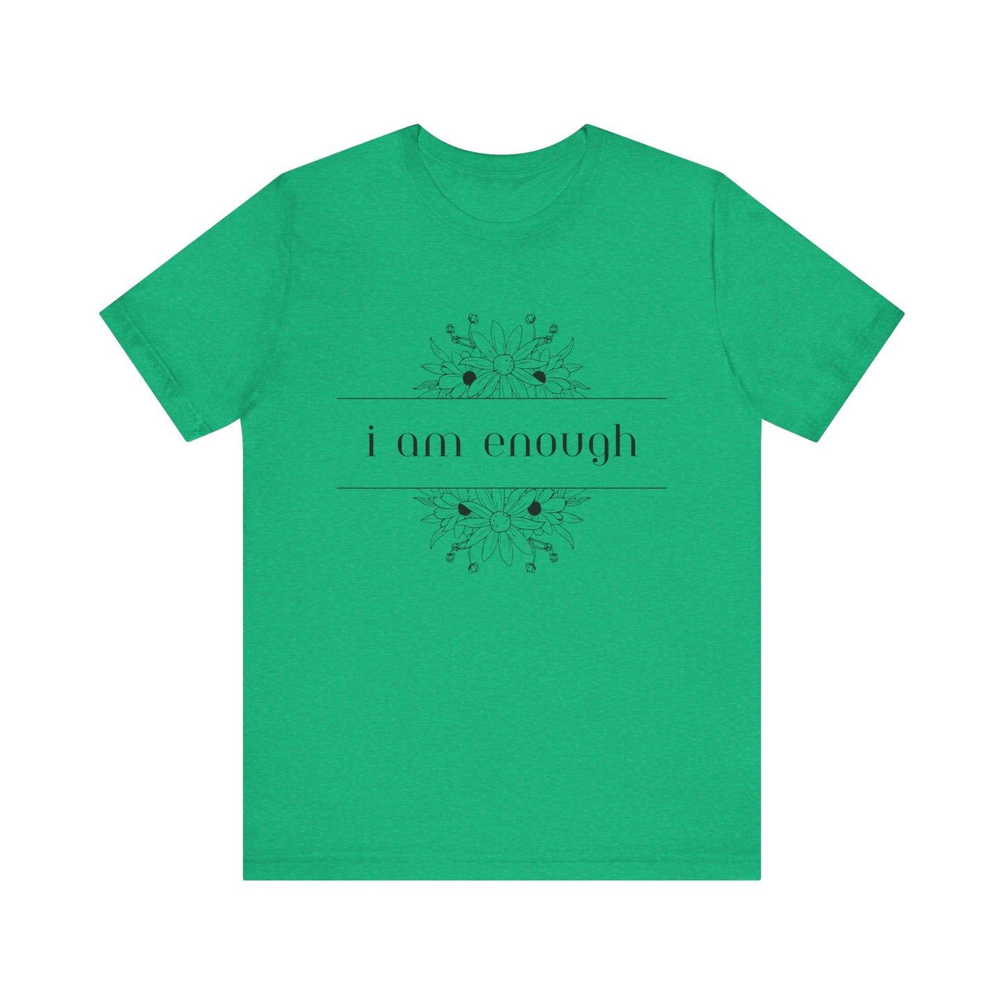 I Am Enough T-Shirt – Positive Affirmation Graphic Tee
