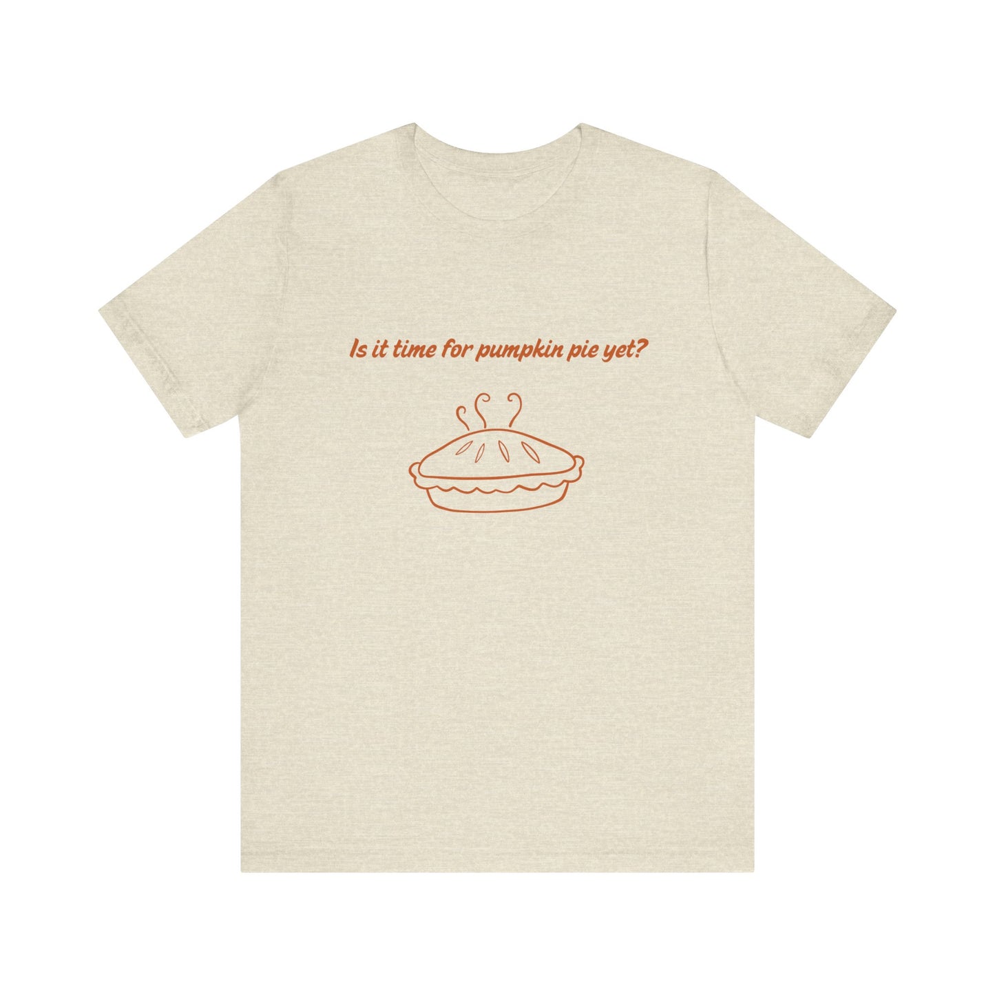 Is it time for pumpkin pie yet?
