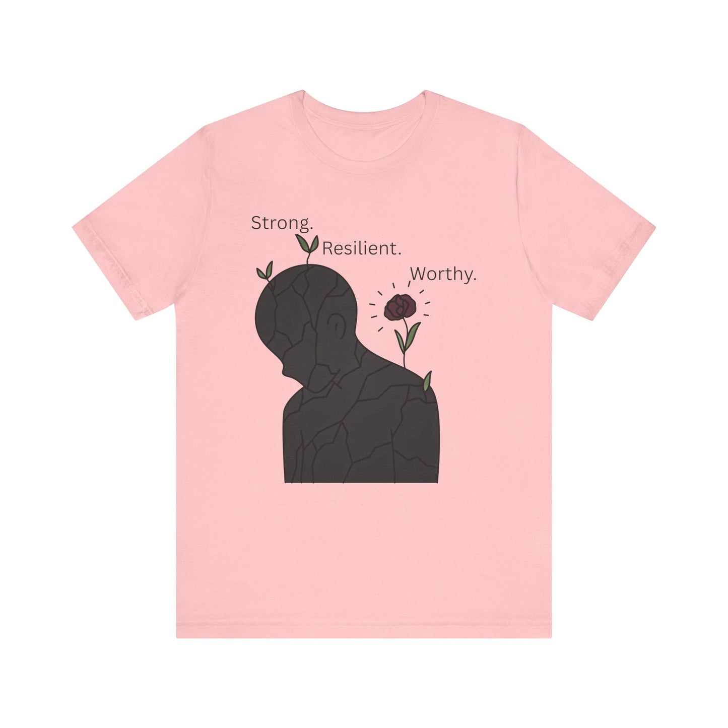 Strong Resilient Worthy T-Shirt – Affirmation Graphic Tee