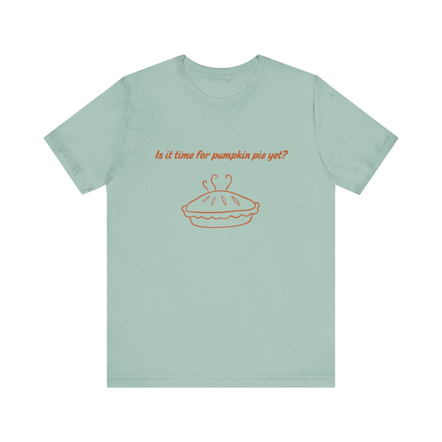 Is it time for pumpkin pie yet?