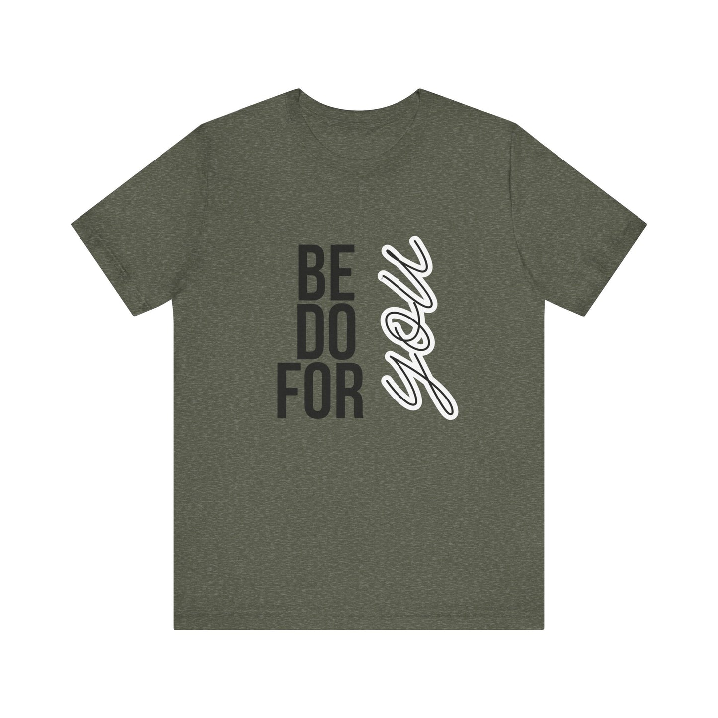 Be You Do You For You T-Shirt – Self-Love Affirmation Tee