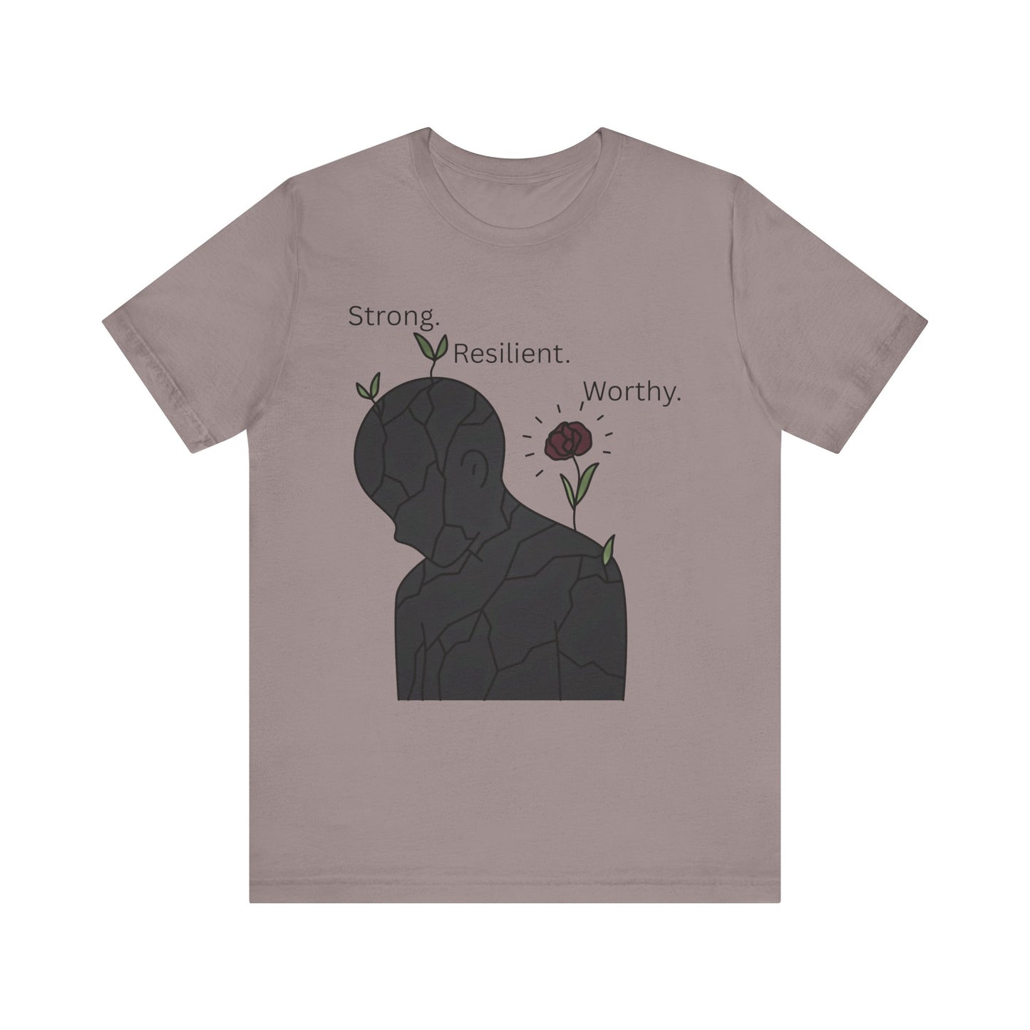 Strong Resilient Worthy T-Shirt – Affirmation Graphic Tee