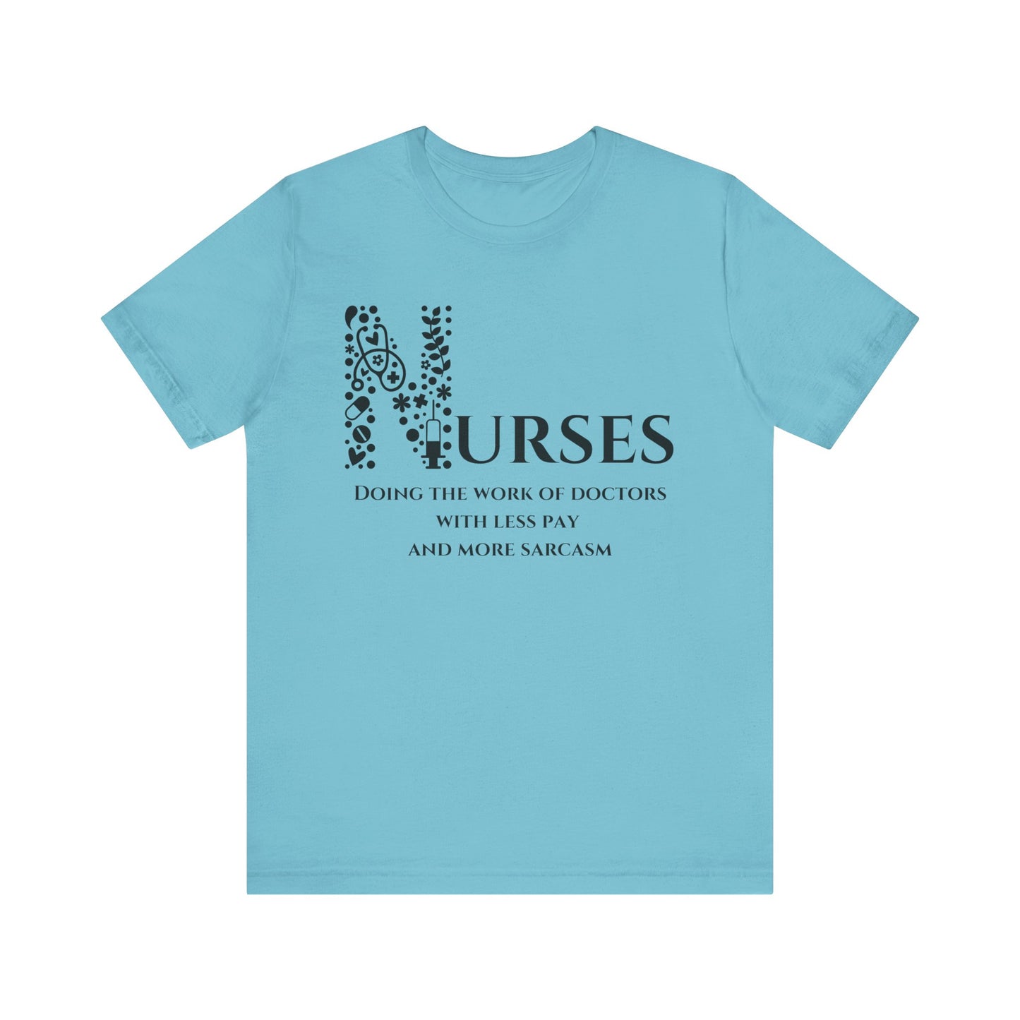 Nurses, less pay and more sarcasm