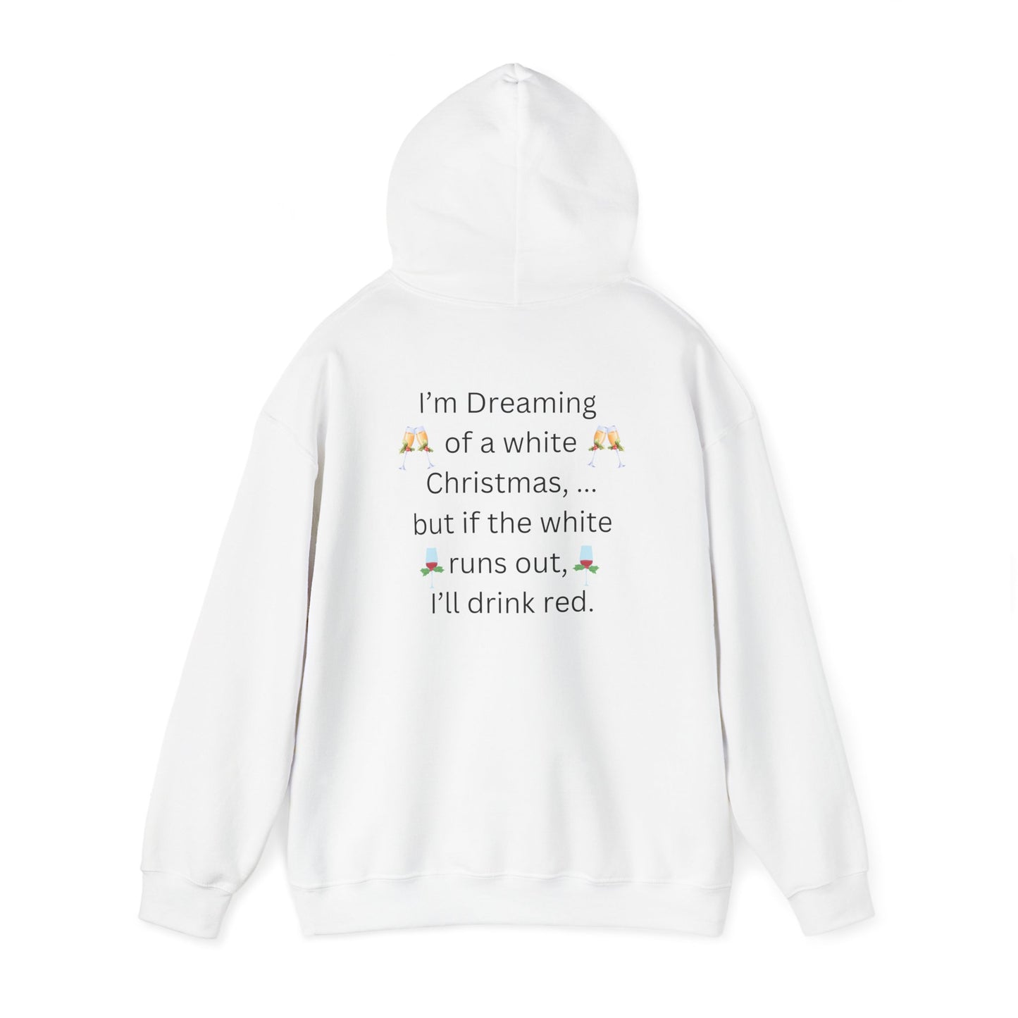 I'm dreaming of a white Christmas, but if the white runs out, I'll drink the red