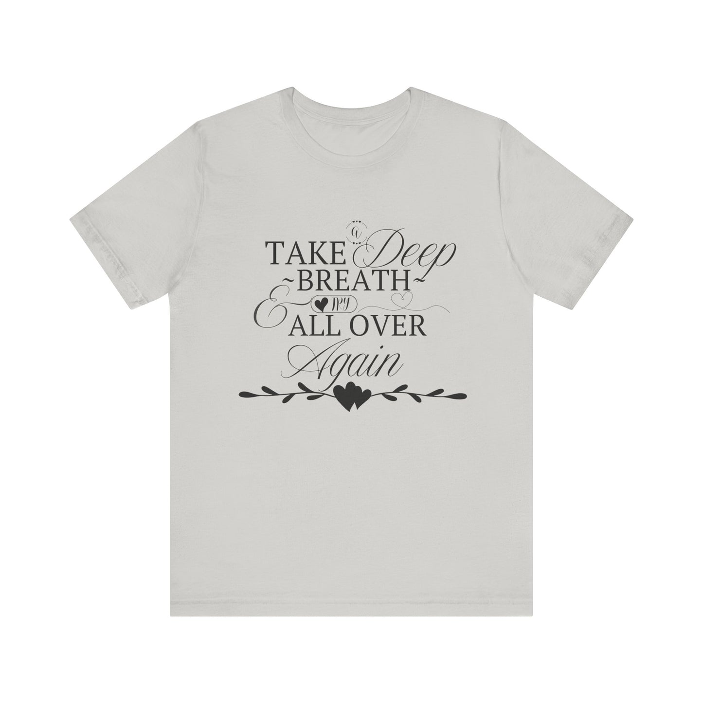 Take a Deep Breath T-Shirt – Mental Health Calm Tee
