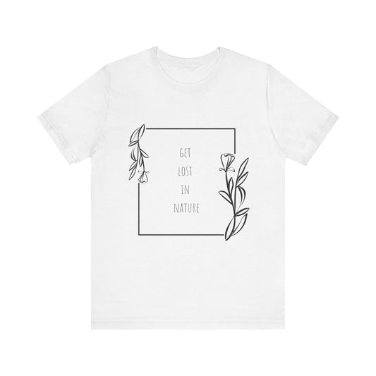 Get Lost in Nature T-Shirt – Hiking Adventure Outdoors Tee