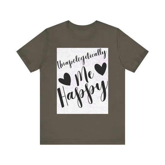Unapologetically Me T-Shirt – Happy Self-Love Graphic Tee