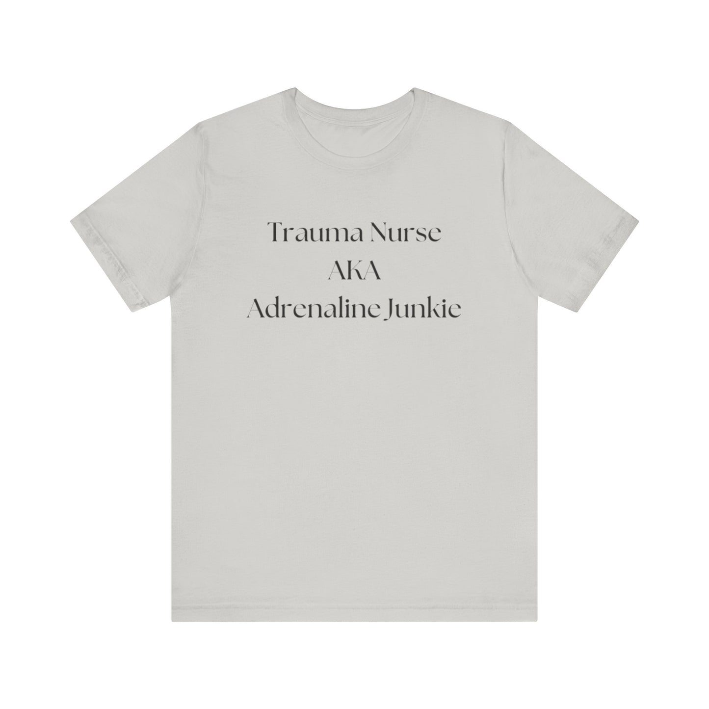 Trauma Nurse Adrenaline Junkie