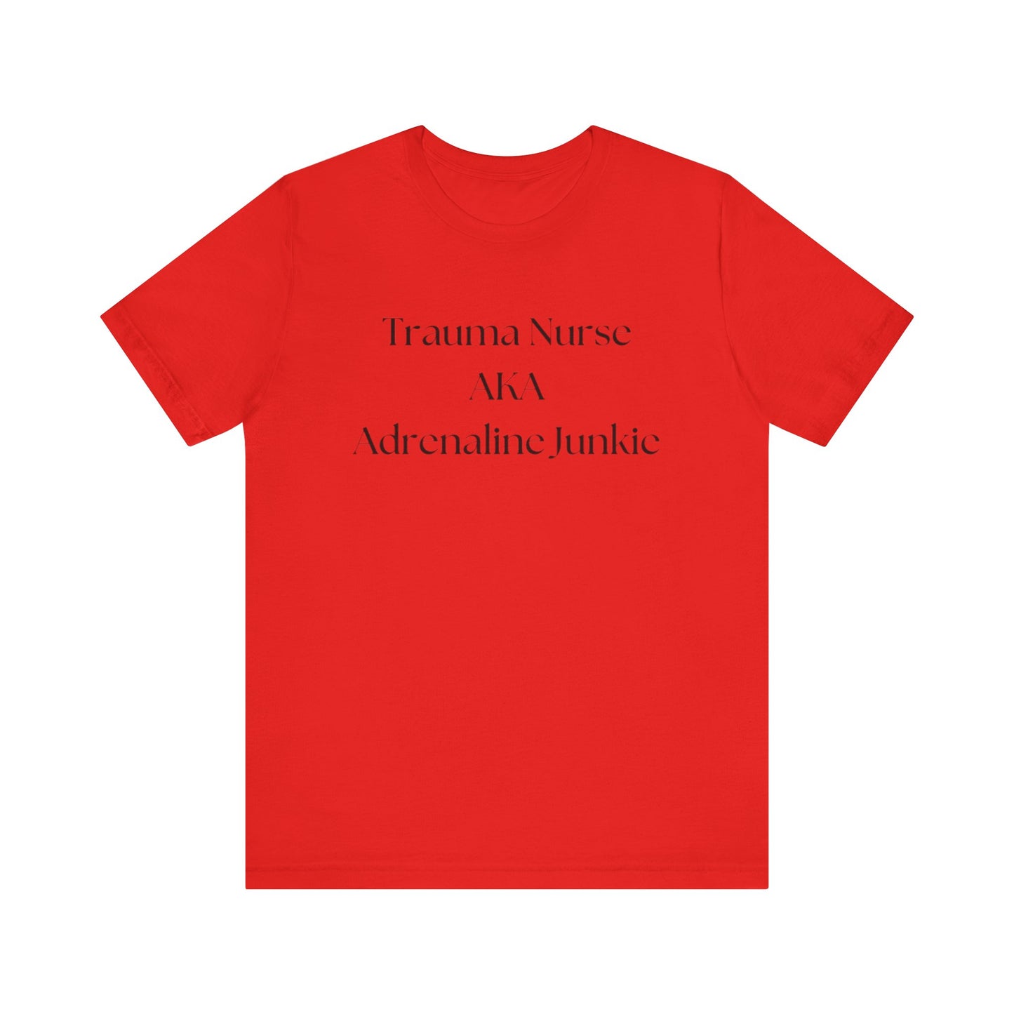 Trauma Nurse Adrenaline Junkie