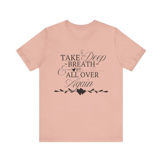 Take a Deep Breath T-Shirt – Mental Health Calm Tee