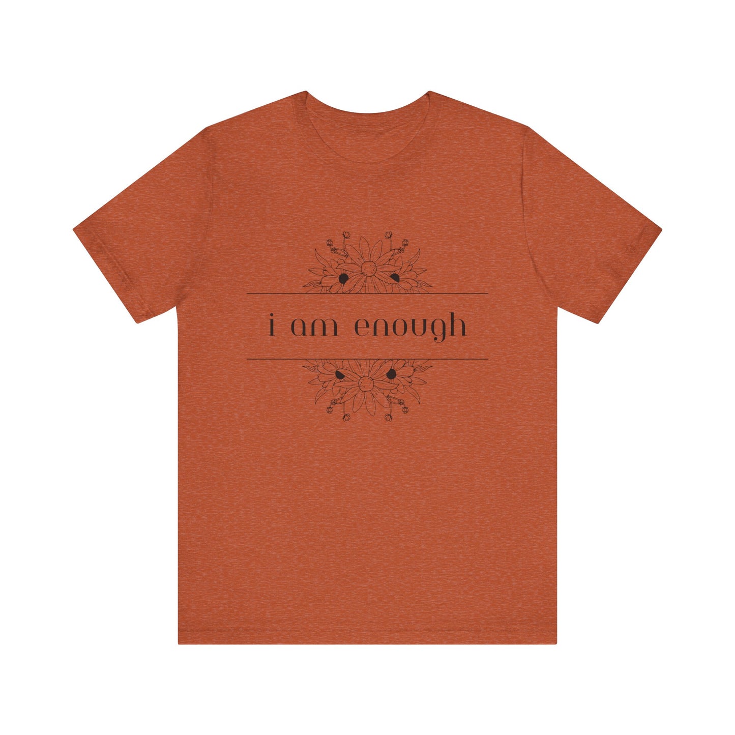 I Am Enough T-Shirt – Positive Affirmation Graphic Tee
