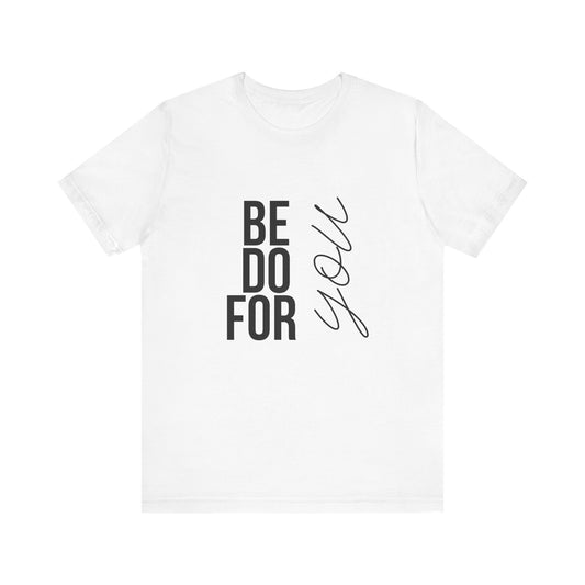 Be You Do You For You T-Shirt – Self-Love Affirmation Tee