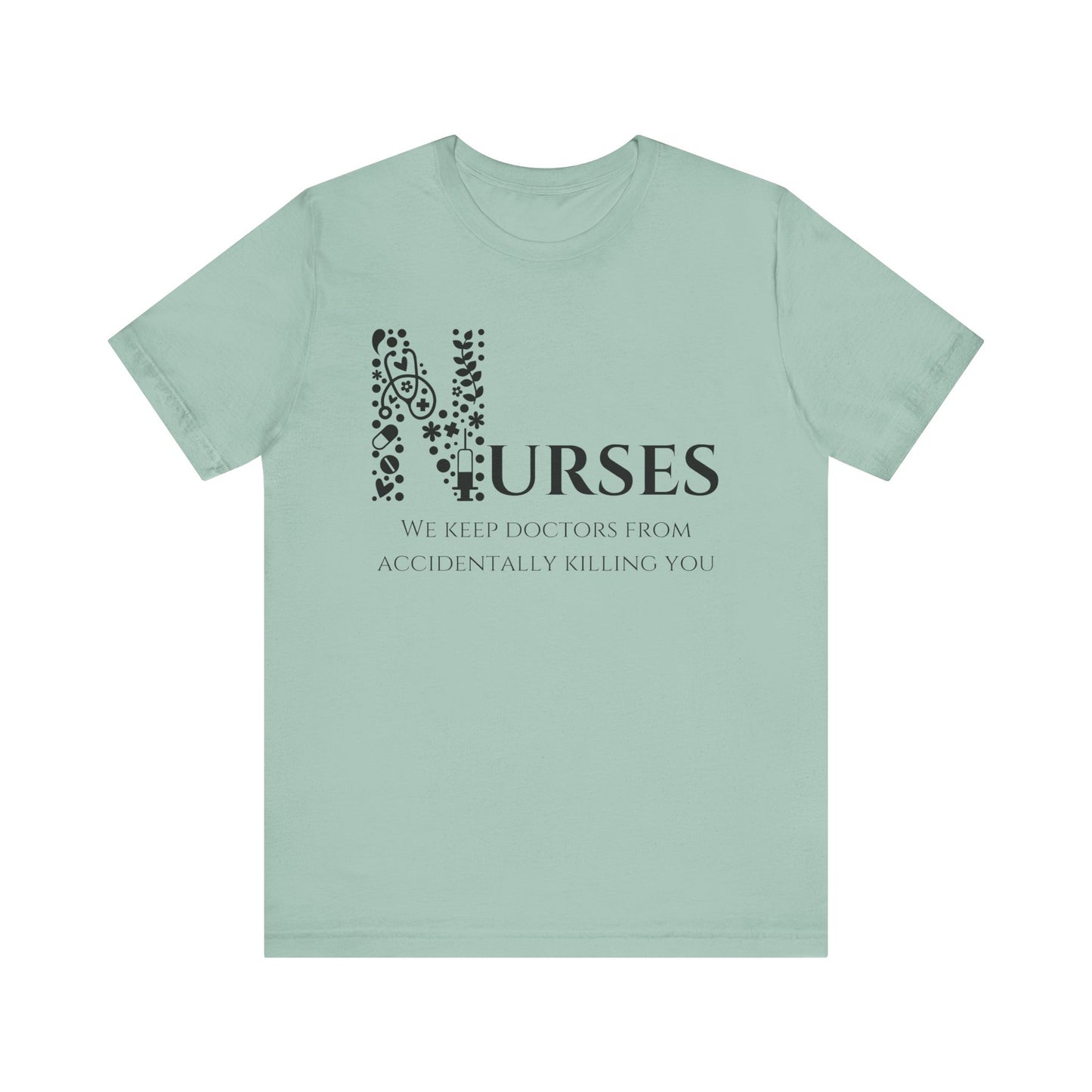 Nurses, we keep doctors from accidentally killing you