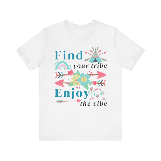 Find Your Tribe Enjoy the Vibe T-Shirt – Boho Positive Tee