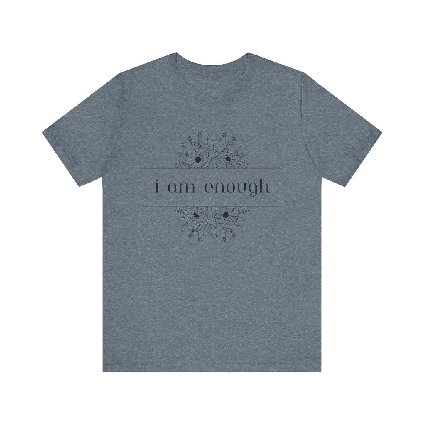 I Am Enough T-Shirt – Positive Affirmation Graphic Tee