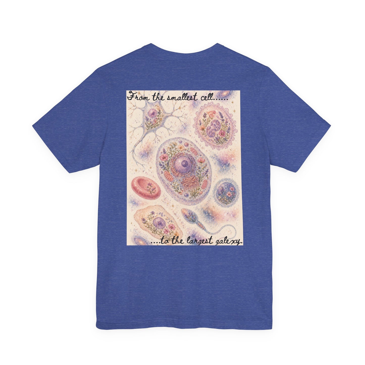 From the smallest cell......      -     Unisex Jersey Short Sleeve Tee