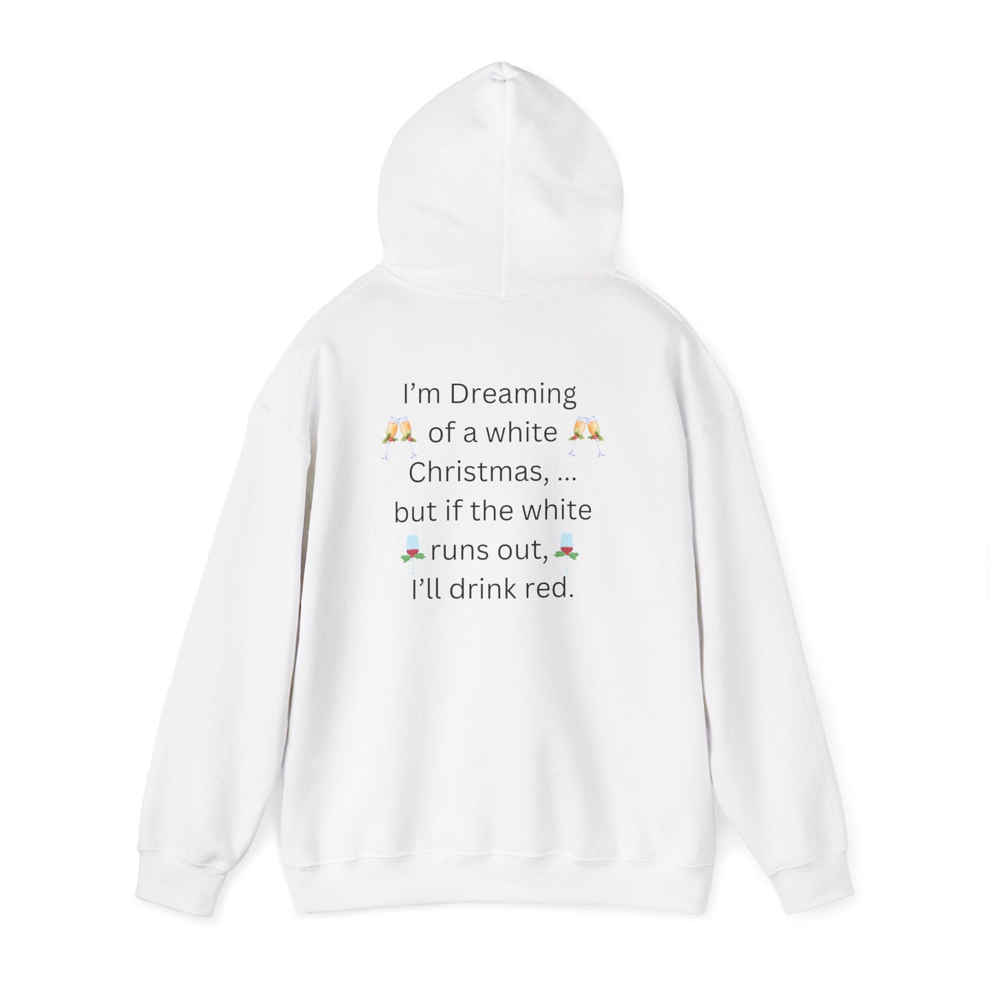 I'm dreaming of a white Christmas, but if the white runs out, I'll drink the red