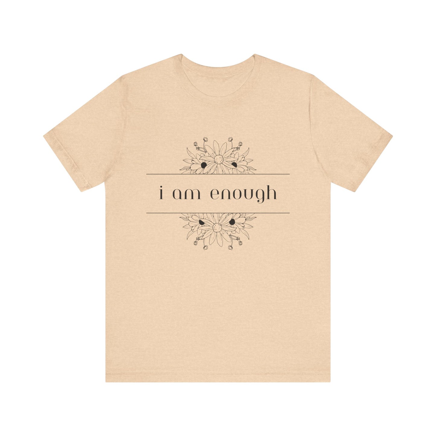 I Am Enough T-Shirt – Positive Affirmation Graphic Tee