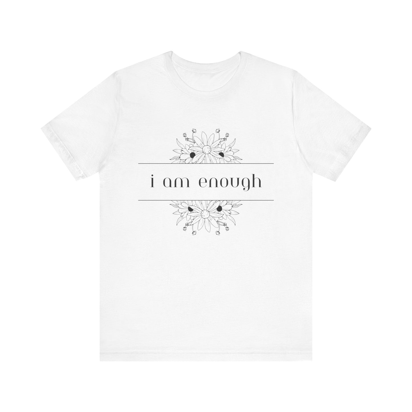 I Am Enough T-Shirt – Positive Affirmation Graphic Tee