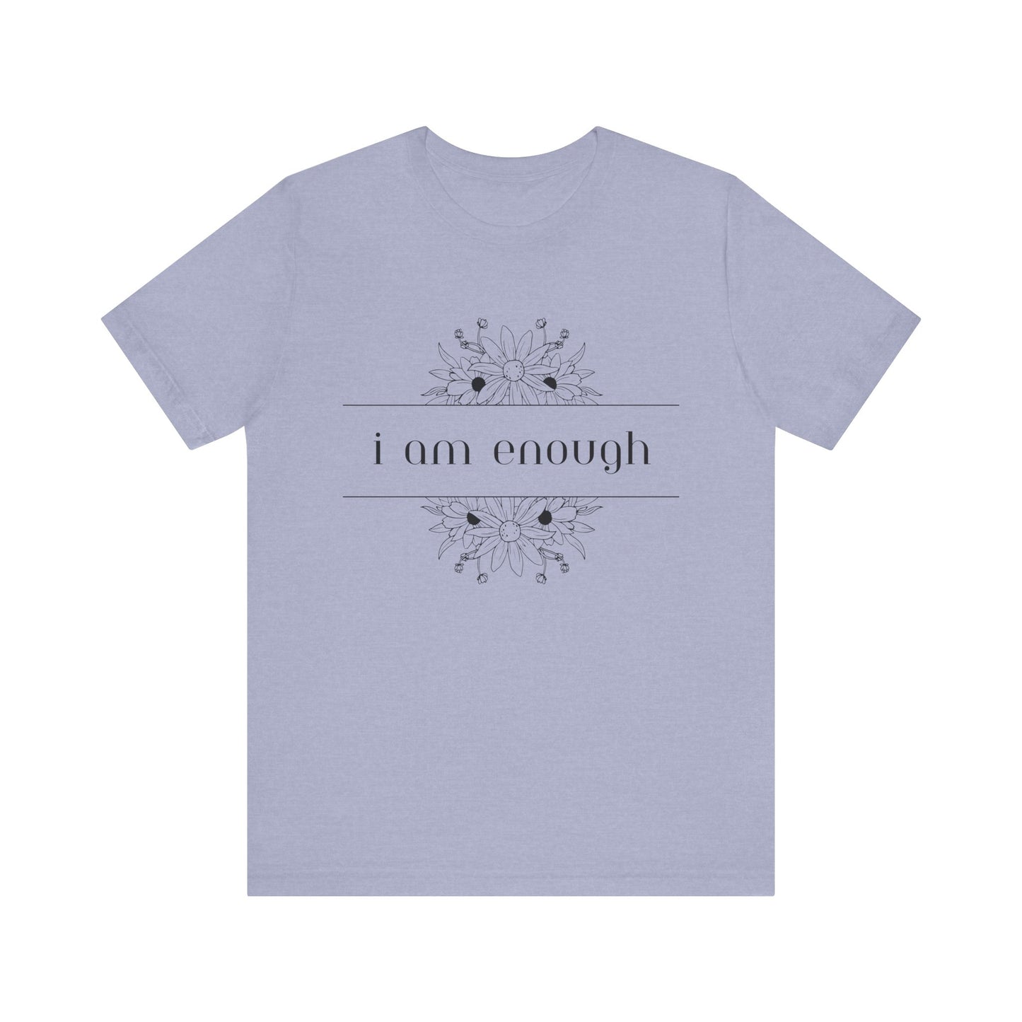 I Am Enough T-Shirt – Positive Affirmation Graphic Tee