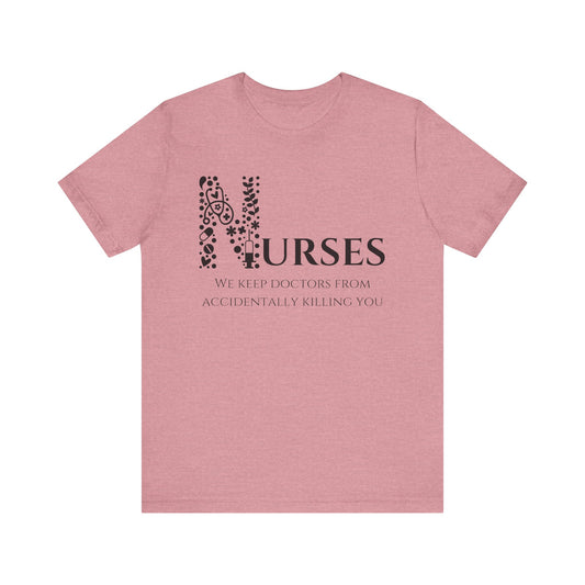Nurses, we keep doctors from accidentally killing you