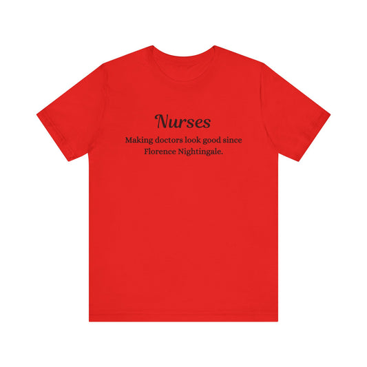 Nurses Making doctors look good since