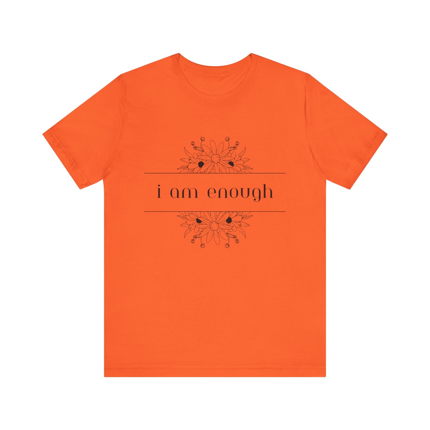 I Am Enough T-Shirt – Positive Affirmation Graphic Tee